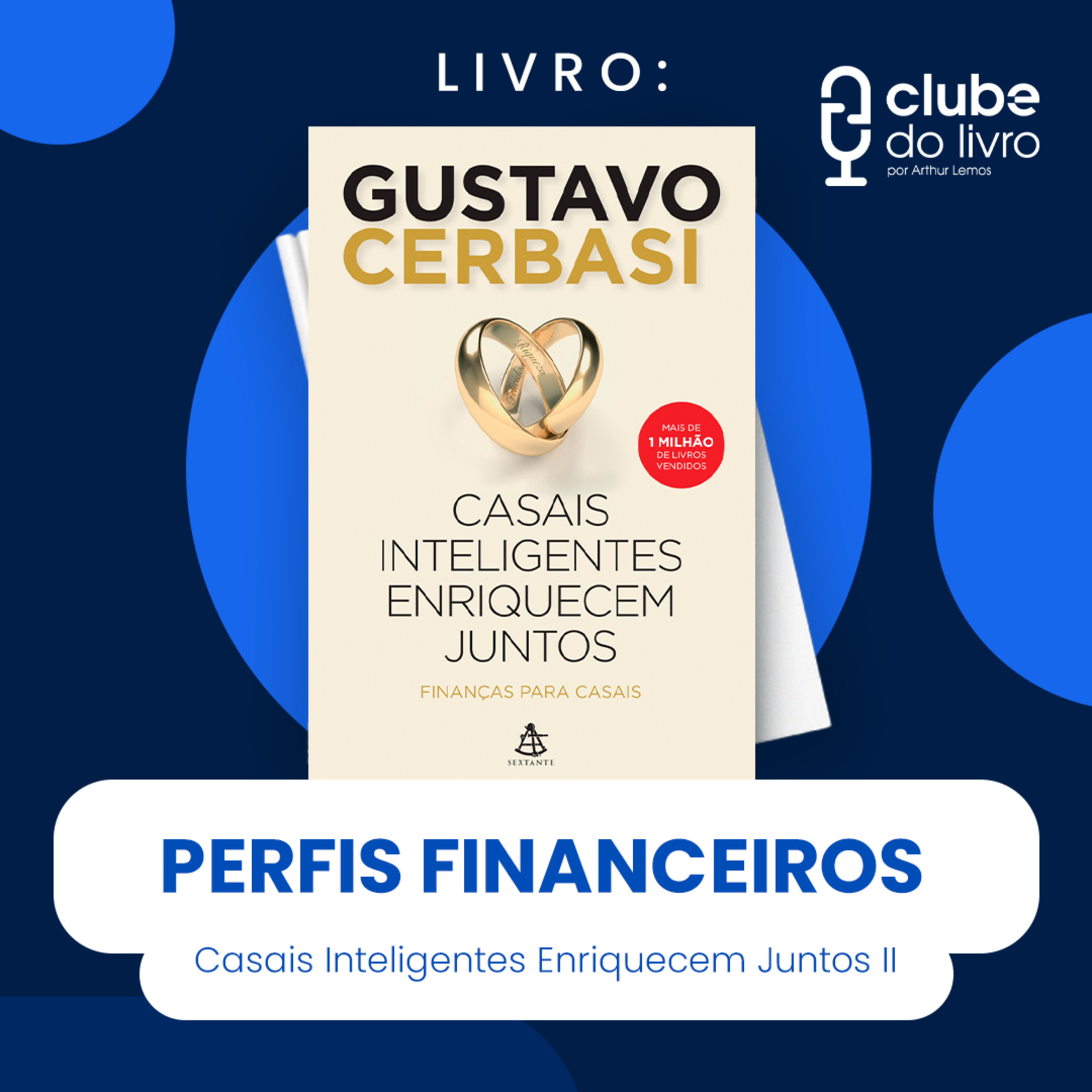 CASAIS INTELIGENTES ENRIQUECEM JUNTOS #II - PERFIS FINANCEIROS (CLUBE DO LIVRO) episode artwork