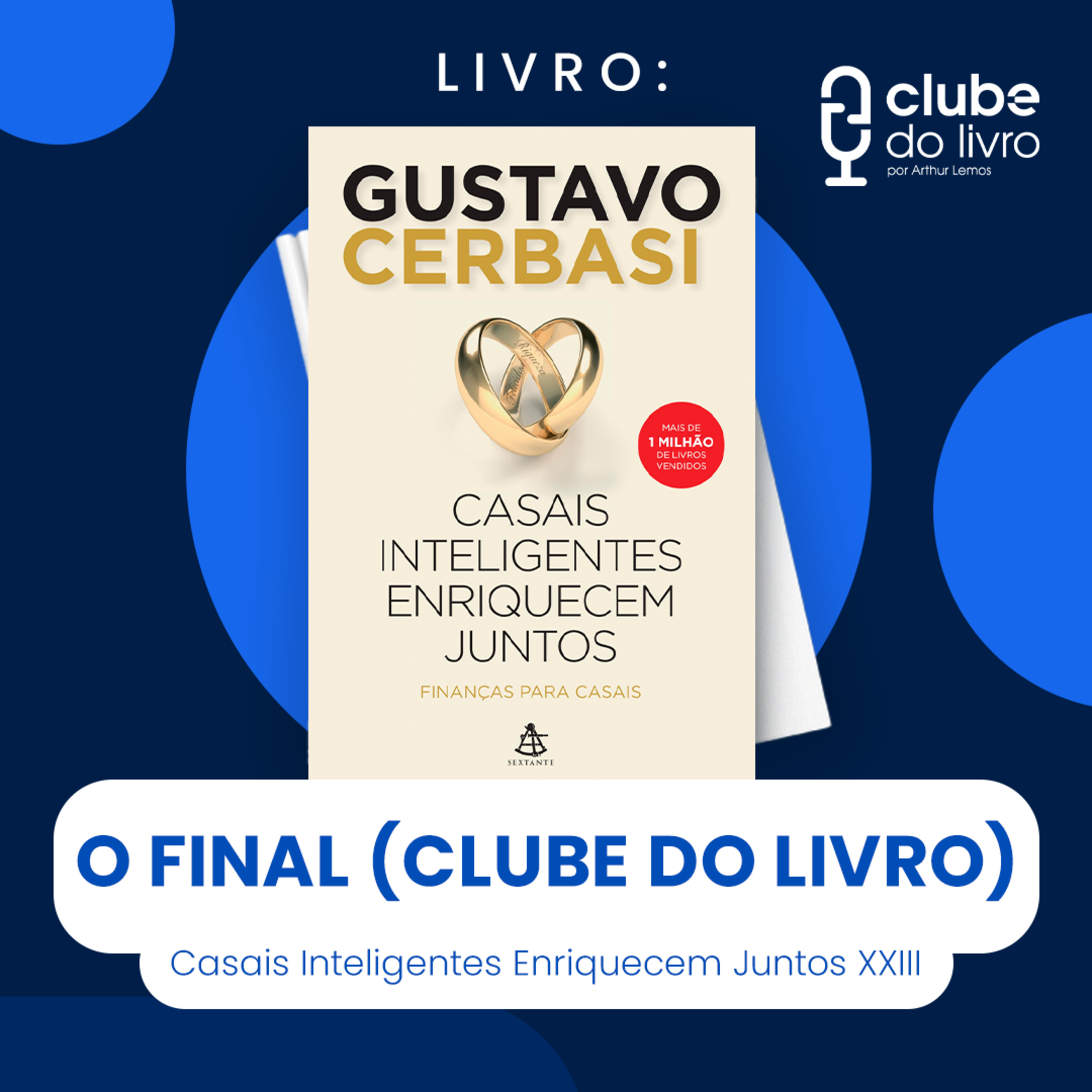 CASAIS INTELIGENTES ENRIQUECEM JUNTOS #XXIII - O FINAL (CLUBE DO LIVRO) episode artwork