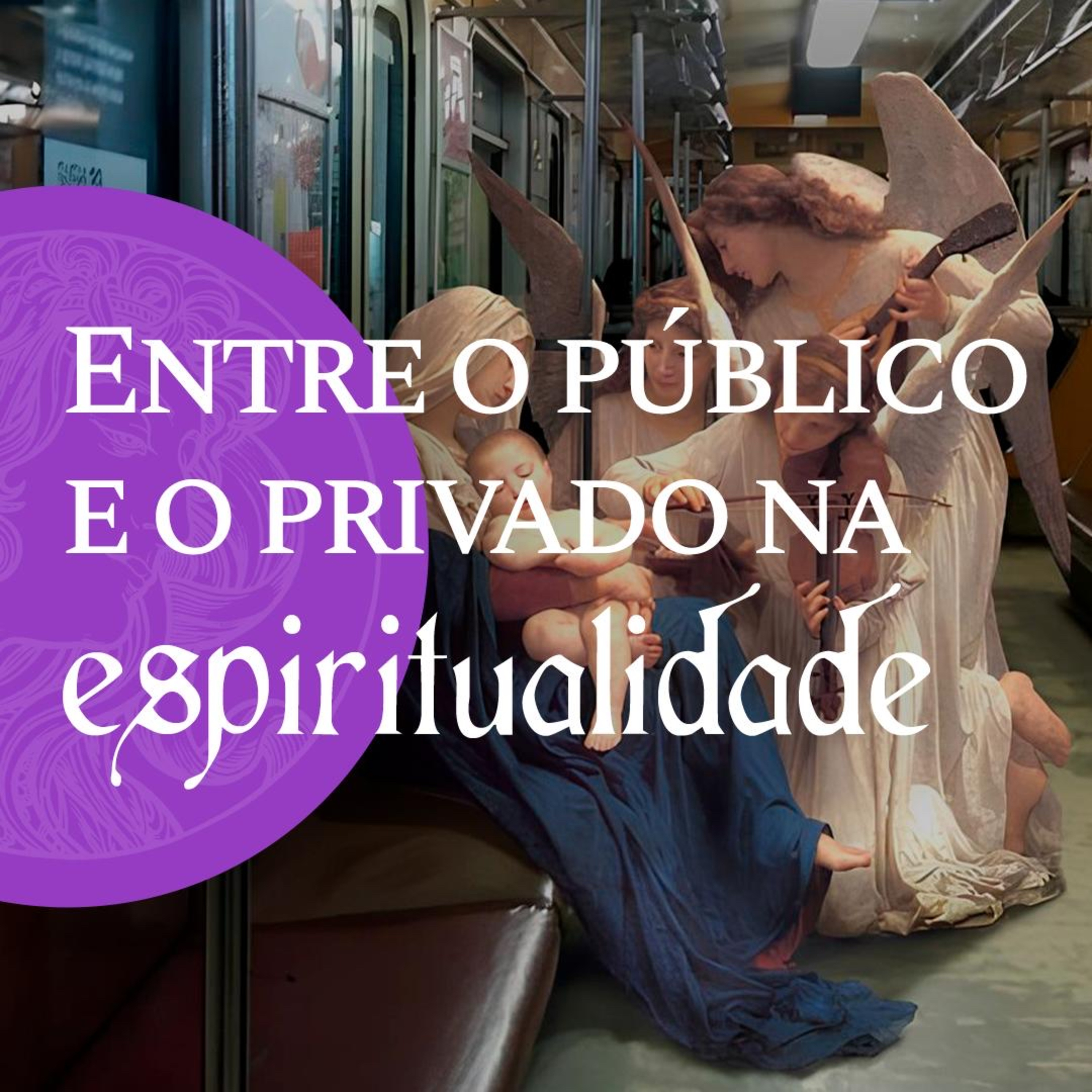 EP 135 - ENTRE O PÚBLICO E O PRIVADO NA ESPIRITUALIDADE episode artwork