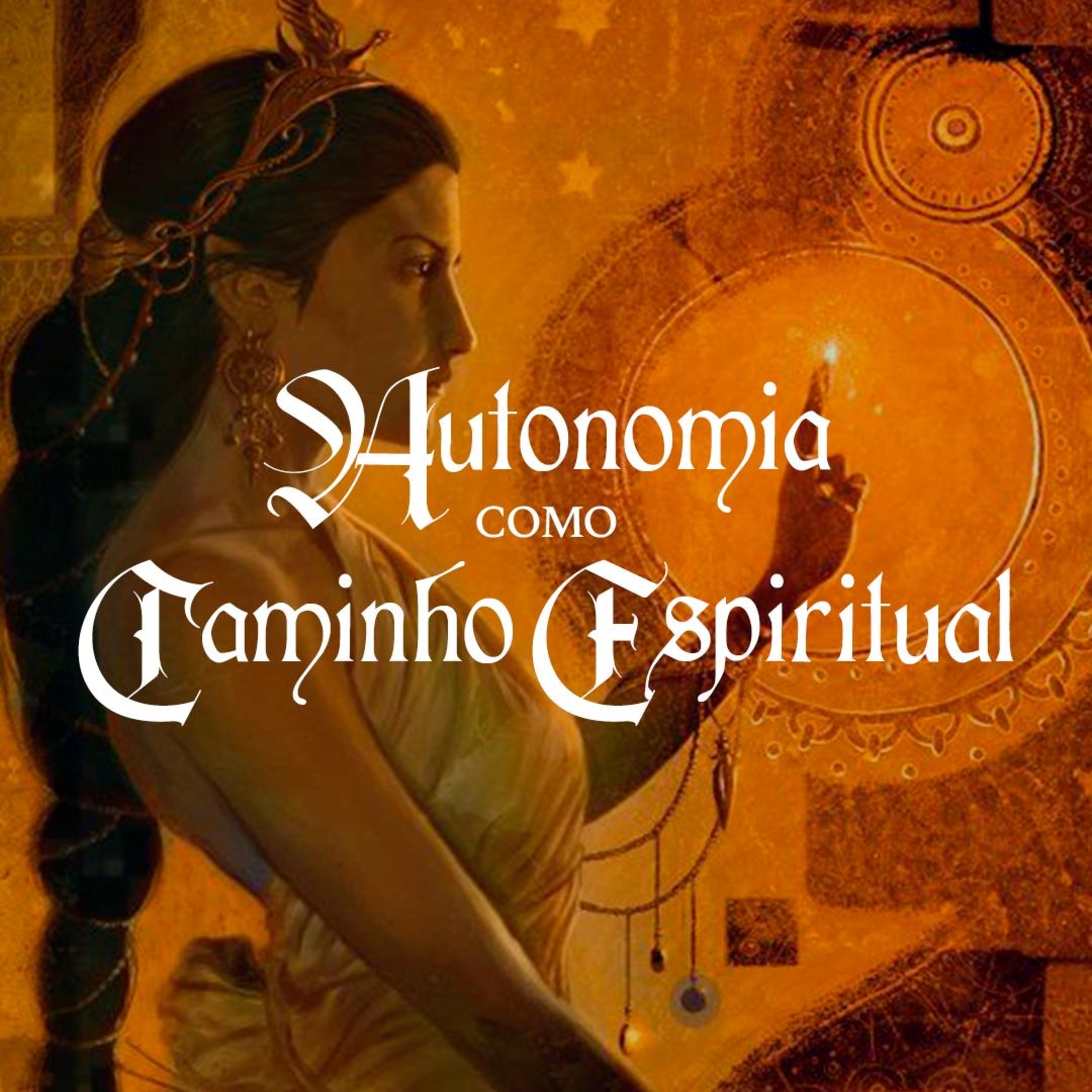 EP 148 - AUTONOMIA COMO CAMINHO ESPIRITUAL  episode artwork