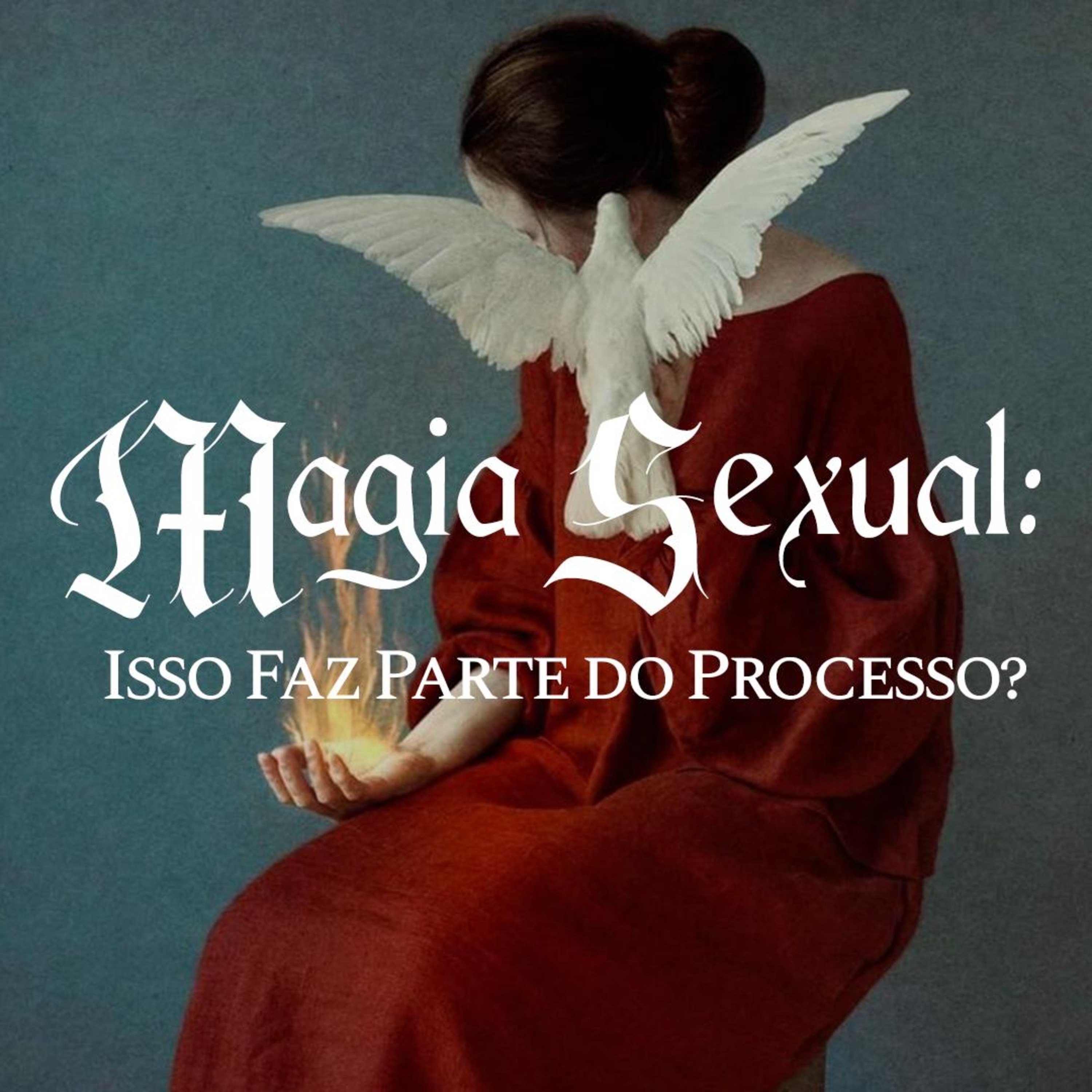 EP 153 - MAGIA SEXUAL: ISSO FAZ PARTE DO PROCESSO? episode artwork