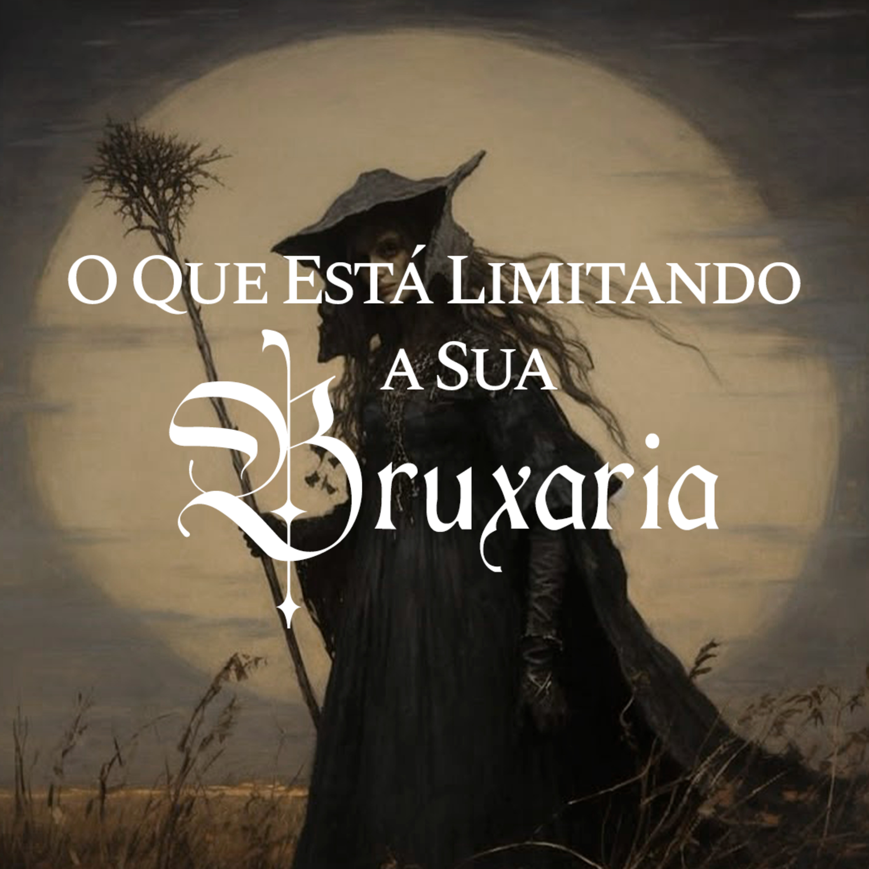 EP 158 - O QUE ESTÁ LIMITANDO A SUA BRUXARIA? episode artwork