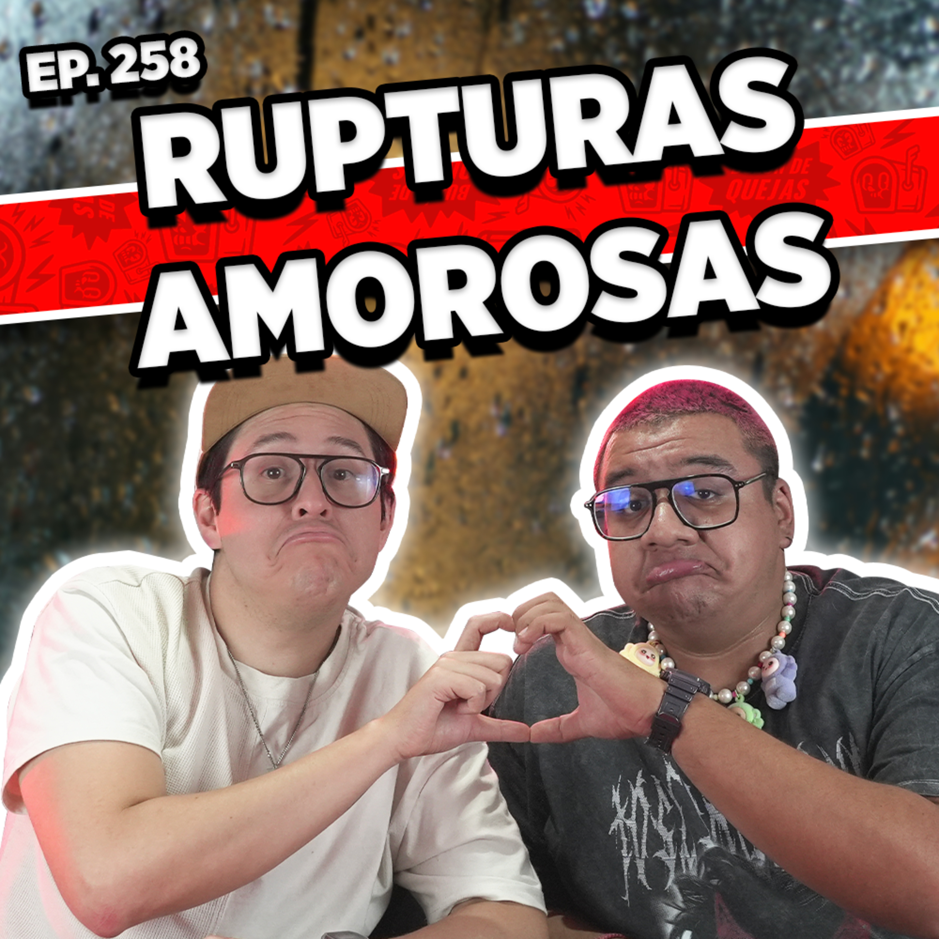 Episodio #258 / RUPTURAS AMOROSAS episode artwork
