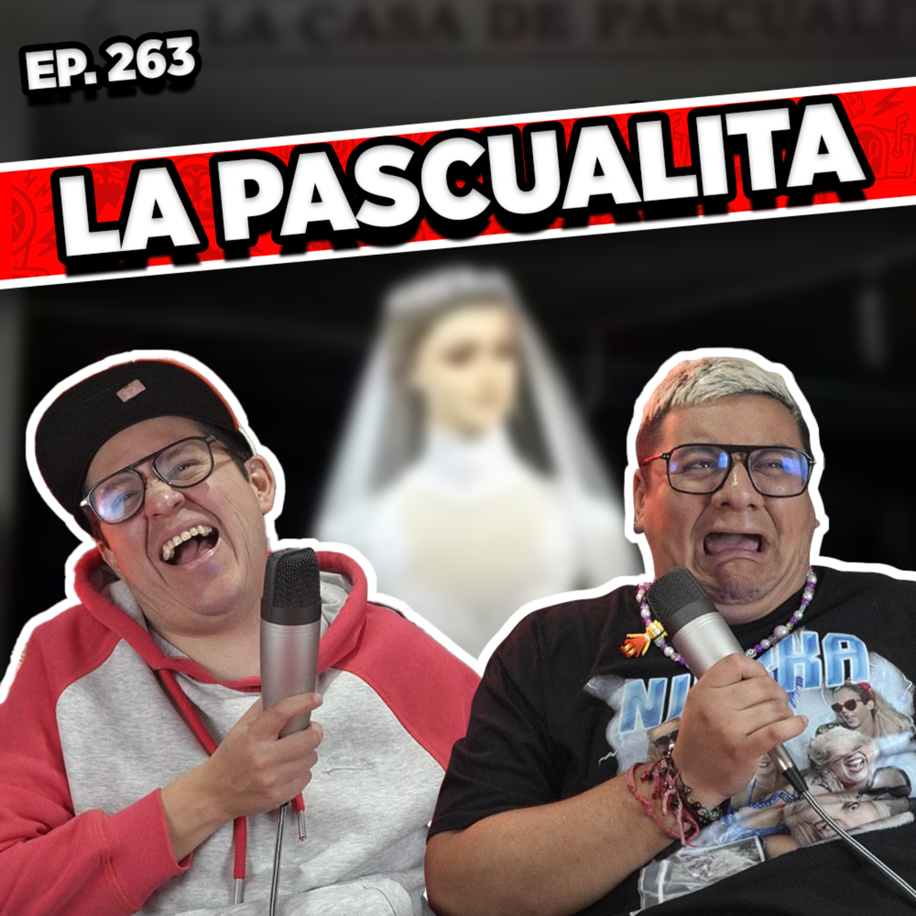 Episodio #263 / LA PASCUALITA