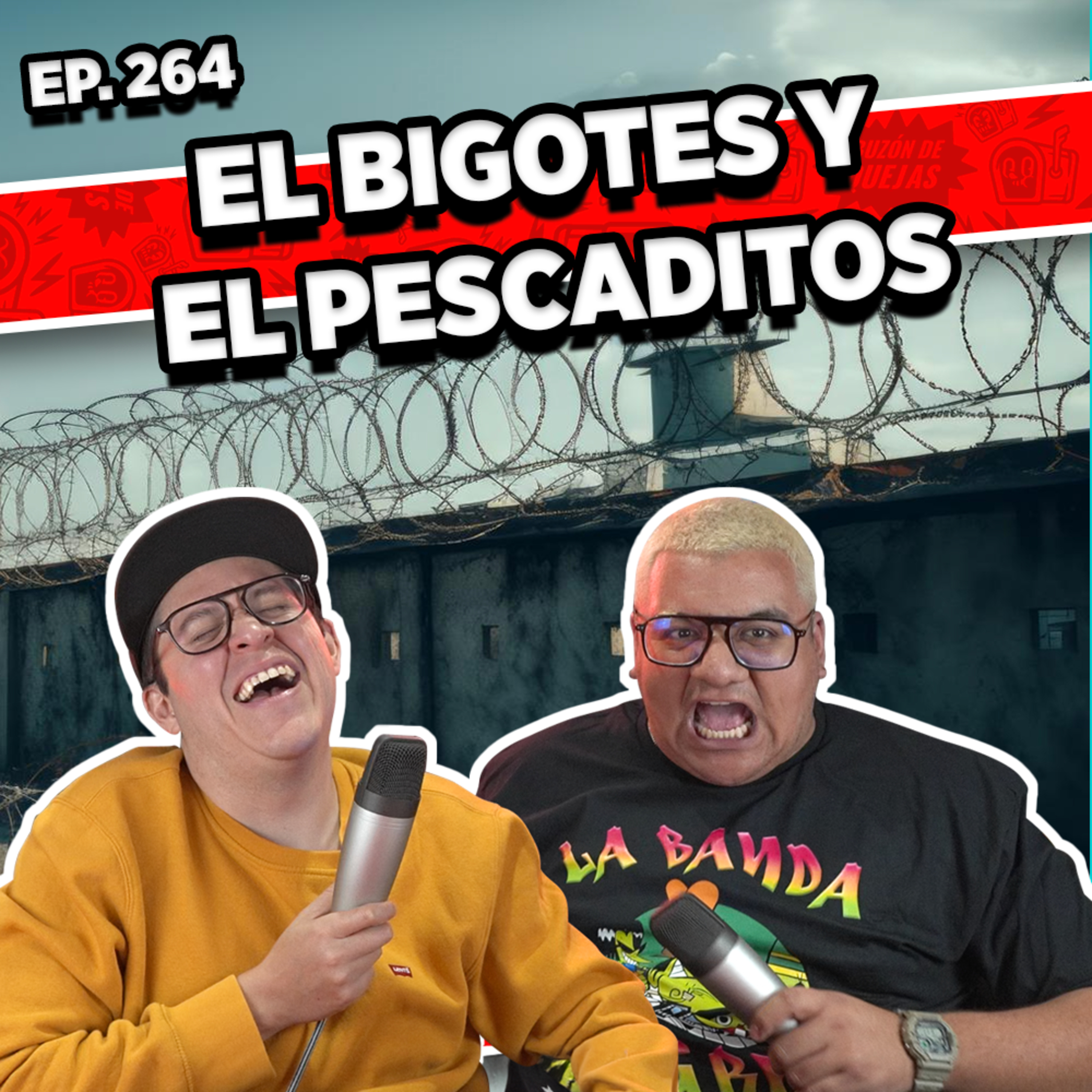 Episodio #264 / EL BIGOTES Y EL PESCADITOS