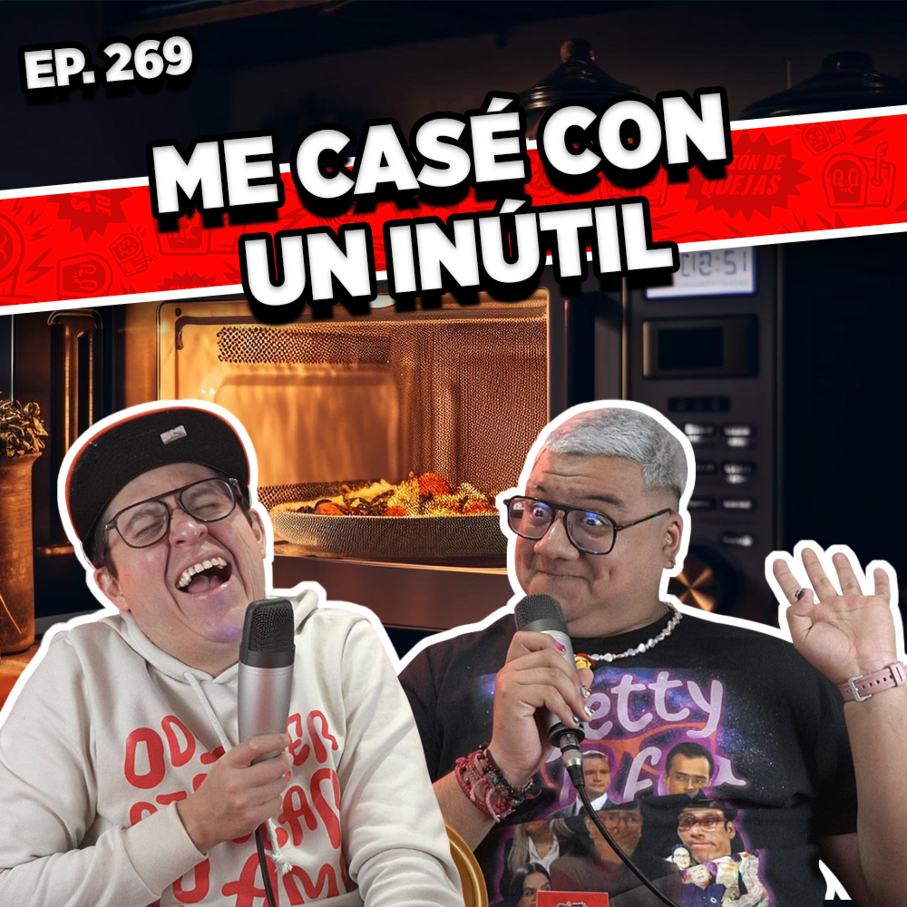 Episodio #269 / ME CASÉ CON UN INÚTIL