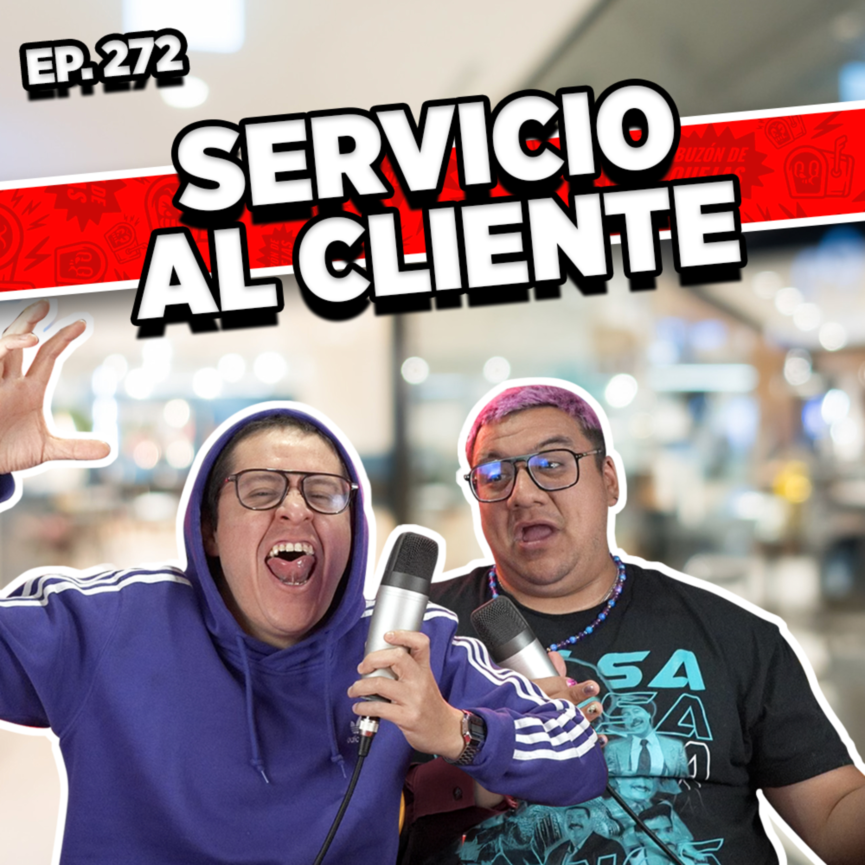 Episodio #272 / SERVICIO AL CLIENTE