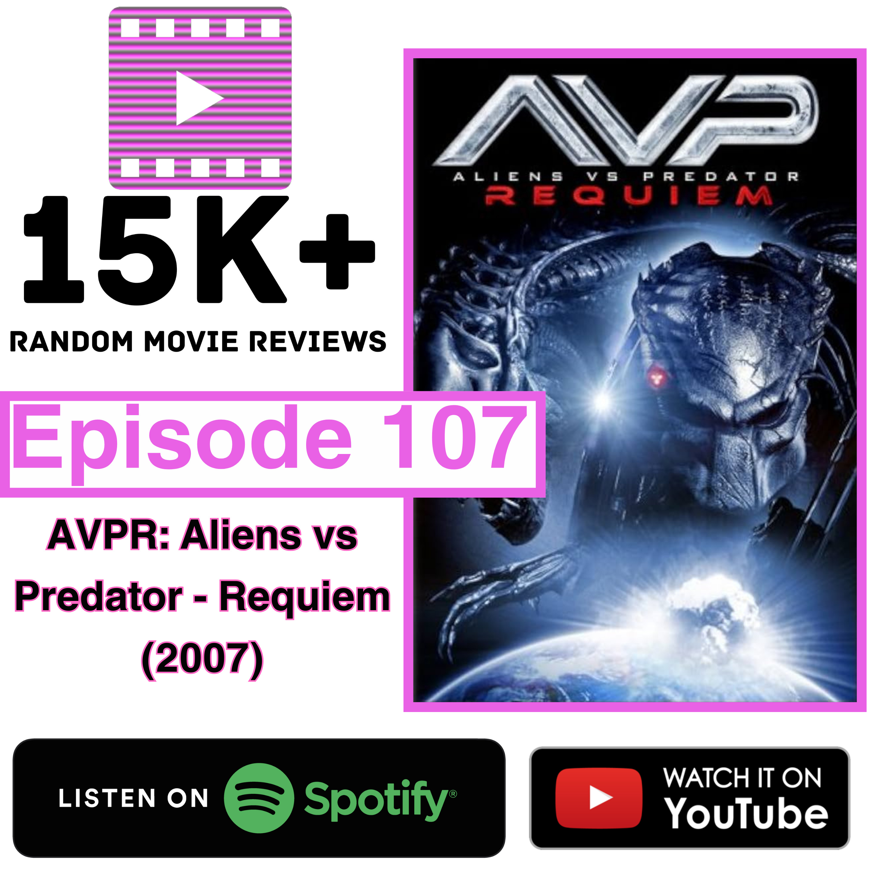 Episode 107: AVPR: Aliens vs Predator - Requiem (2007)
