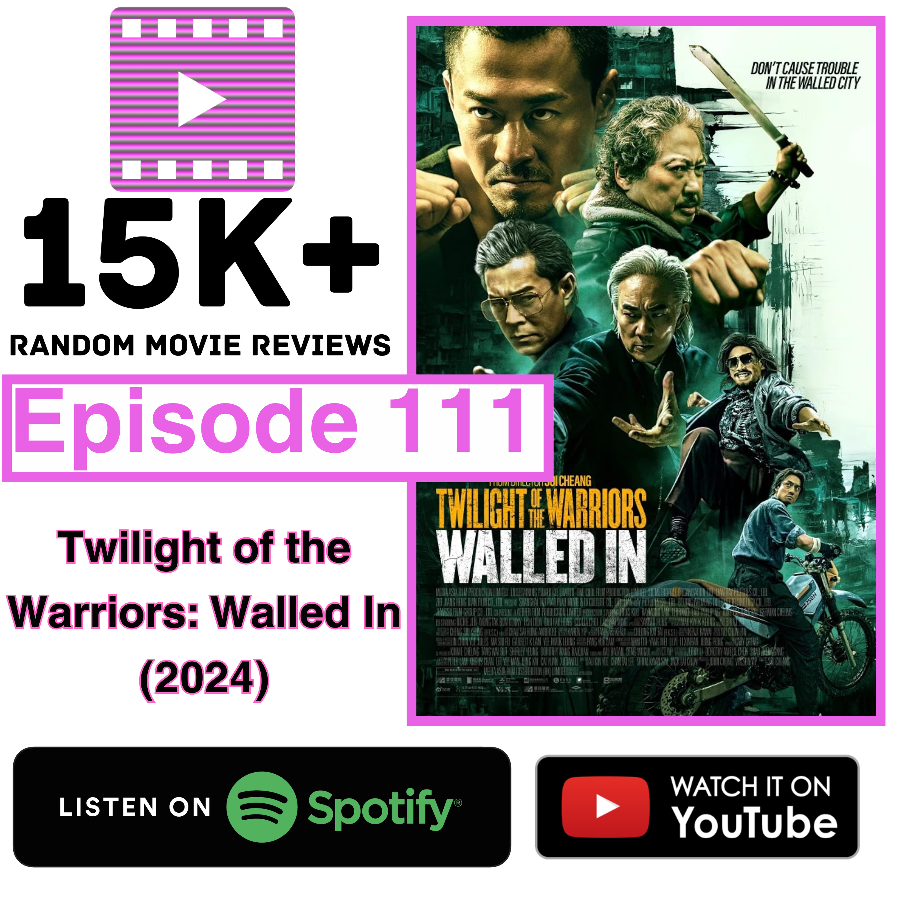Episode 111: Twilight of the Warriors: Walled In (2024)