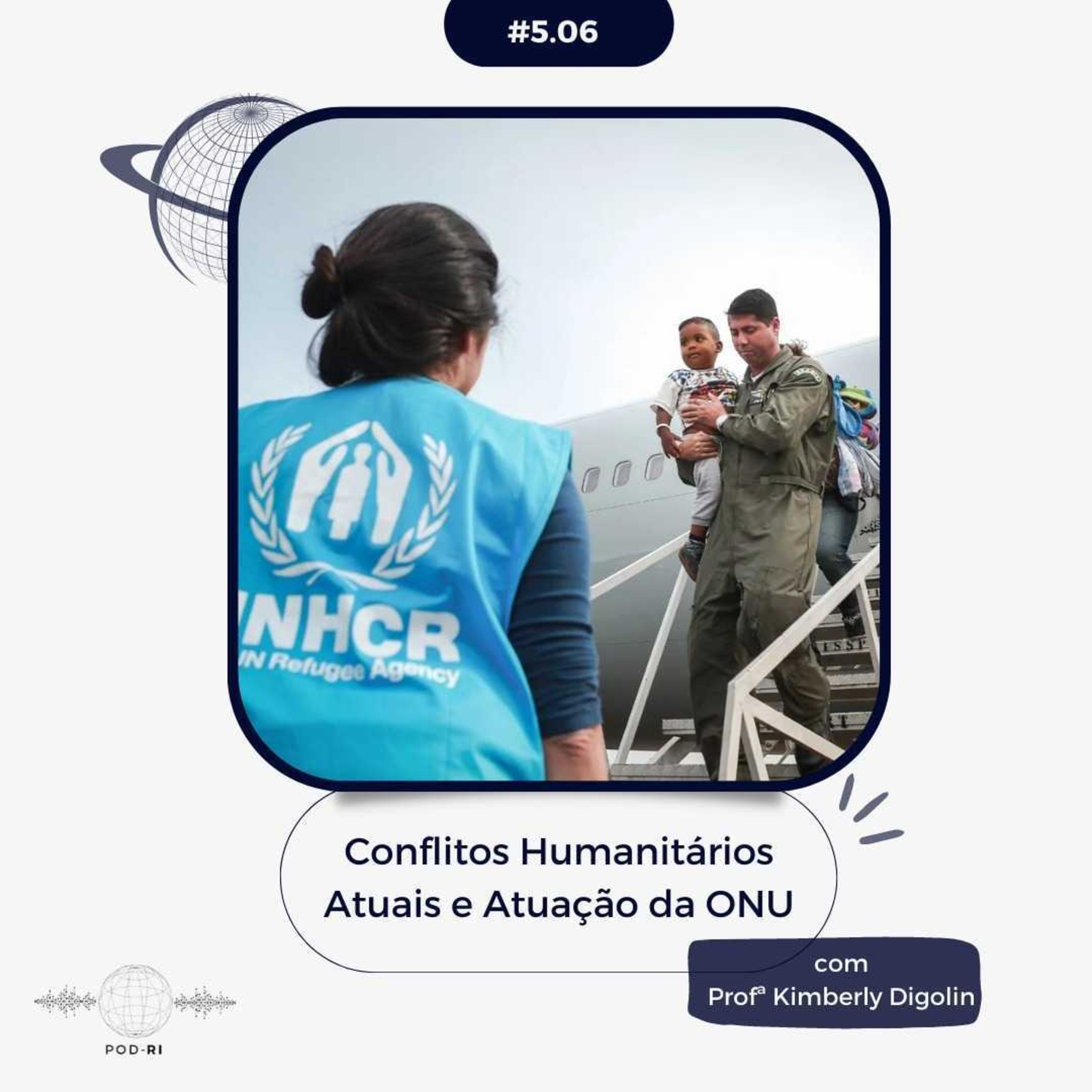 Pod-RI #5.6 - Conflitos Humanitários atuais e a atuação da ONU com Prof Me. Kimberly Digolin episode artwork