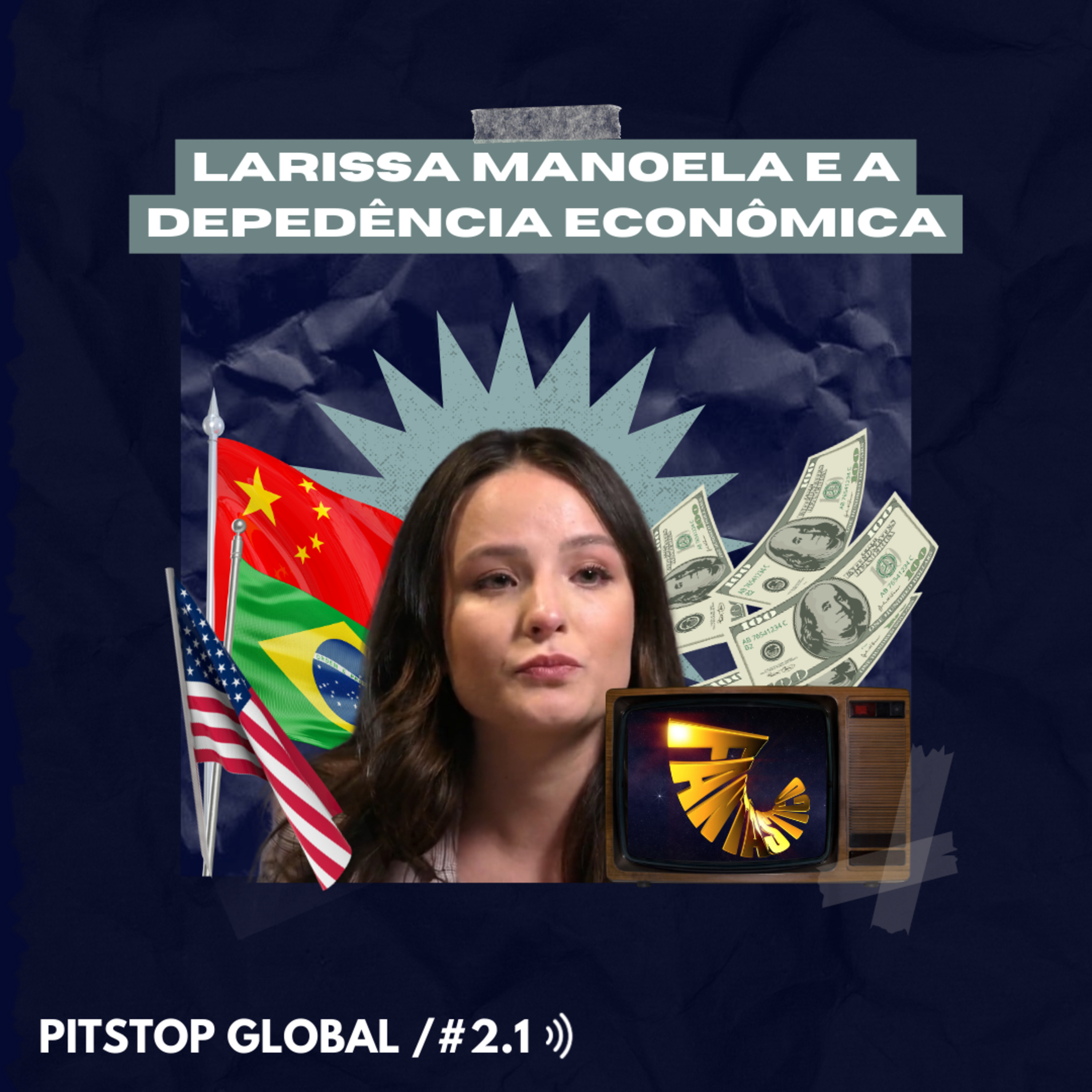 PitStop Global #2.1 - Larissa Manoela e a Dependência Econômica episode artwork