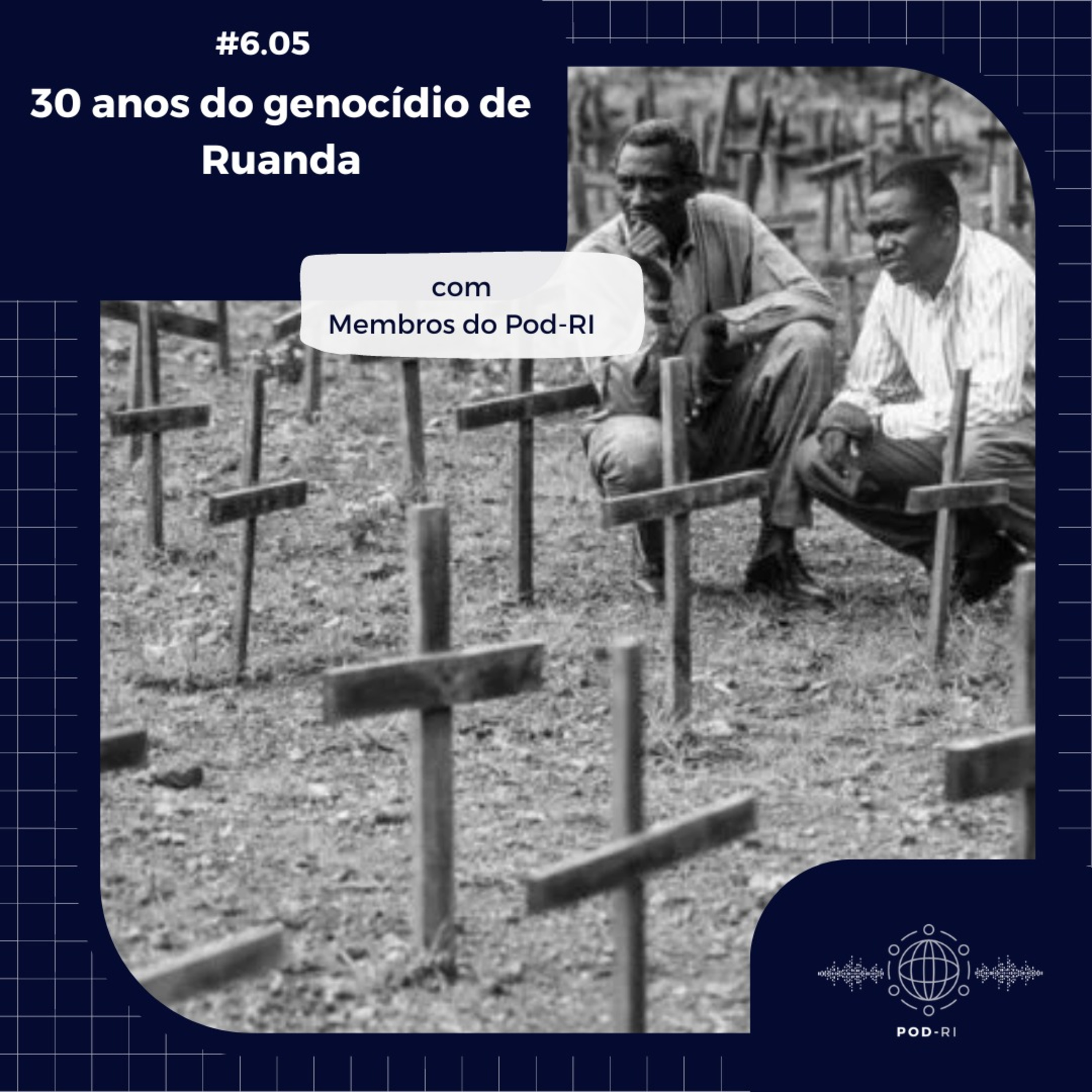 Pod-RI #6.5 - 30 anos do genocídio de Ruanda - com membros do Pod-RI episode artwork