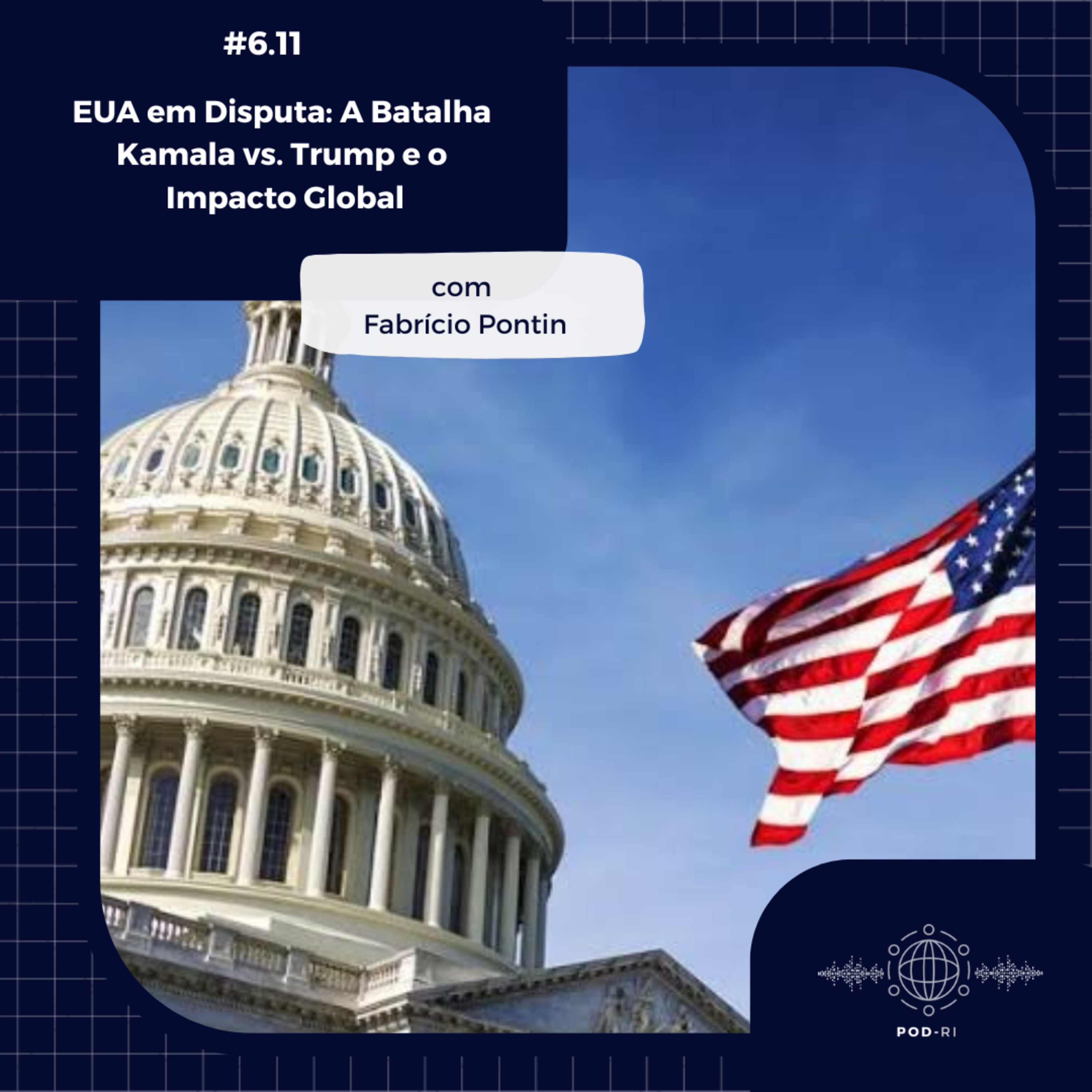 Pod-RI #6.11 - EUA em Disputa: A Batalha Kamala vs. Trump e o Impacto Global com Fabrício Pontin episode artwork
