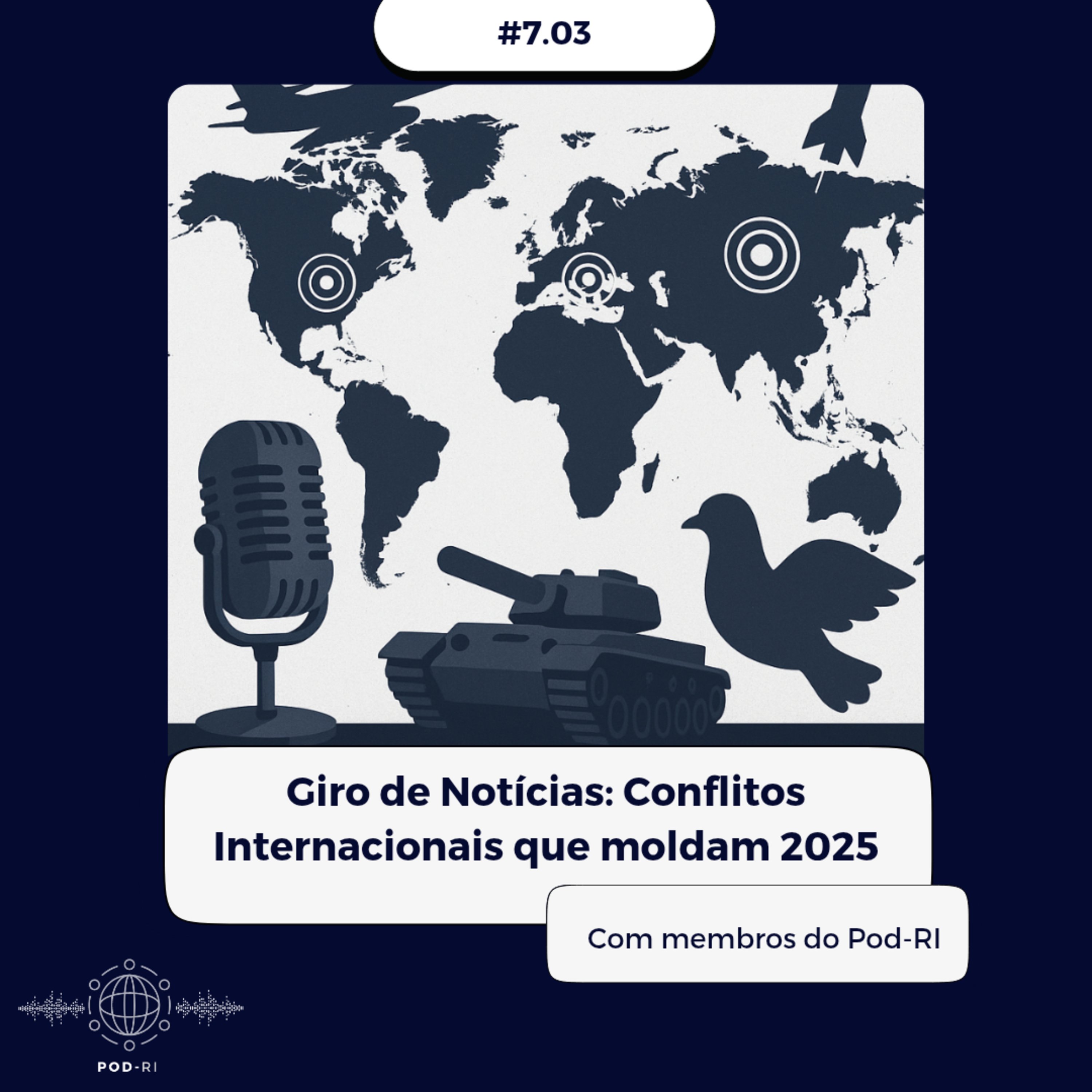 Pod-RI #7.03 - Giro de Notícias: Conflitos Internacionais que moldam 2025 episode artwork