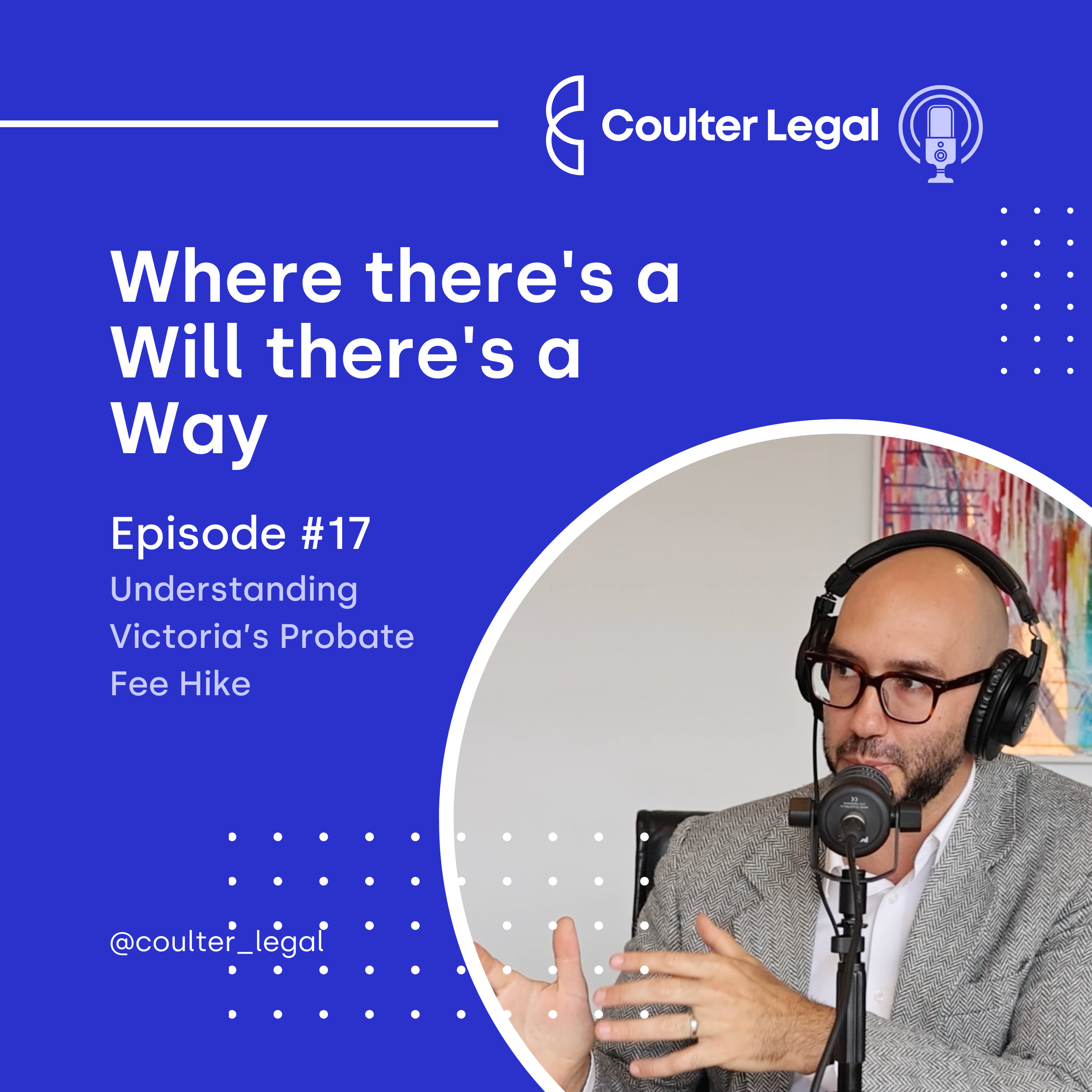 #017 - Understanding Victoria’s Probate Fee Hike