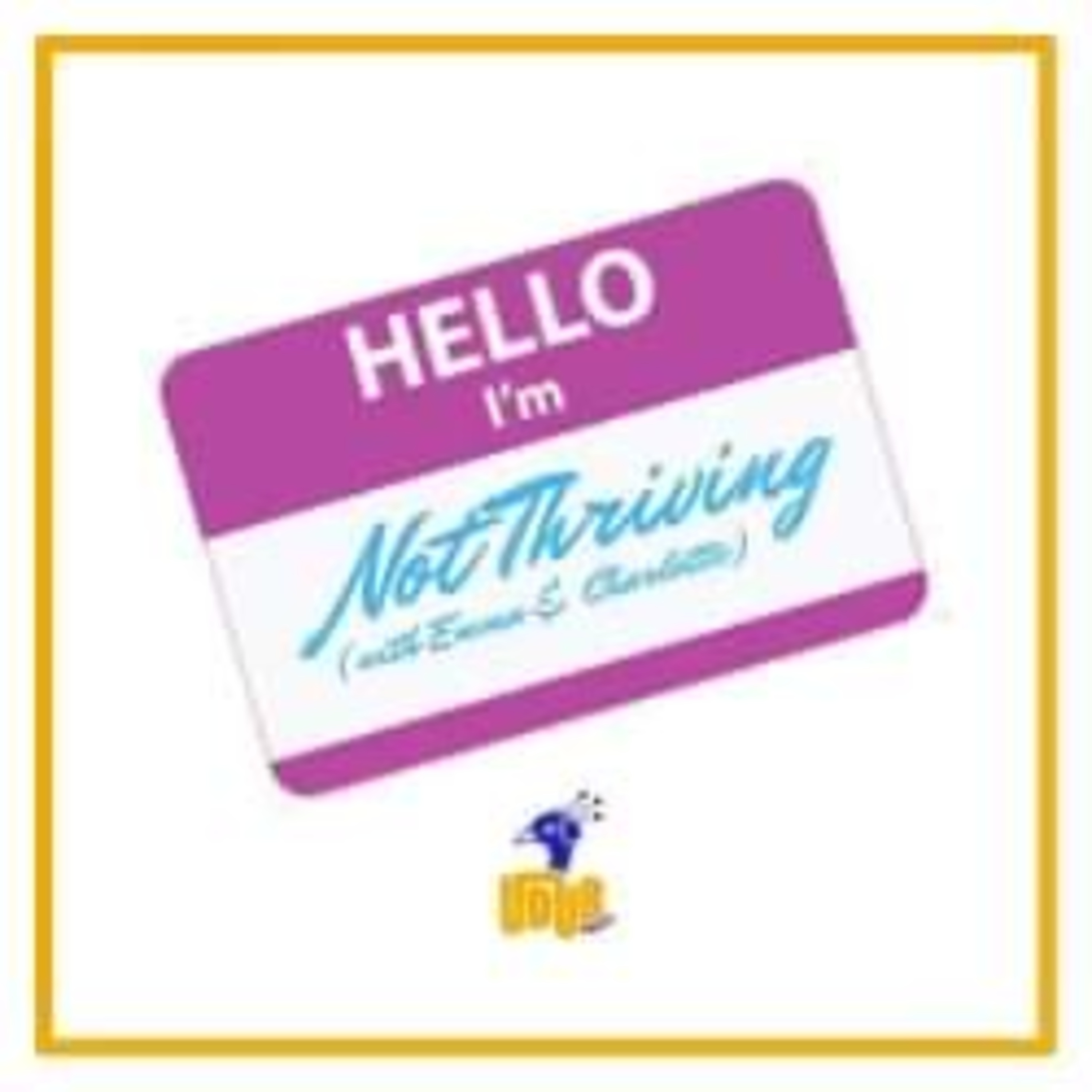 Not Thriving Episode 7: Meet Emma! episode artwork