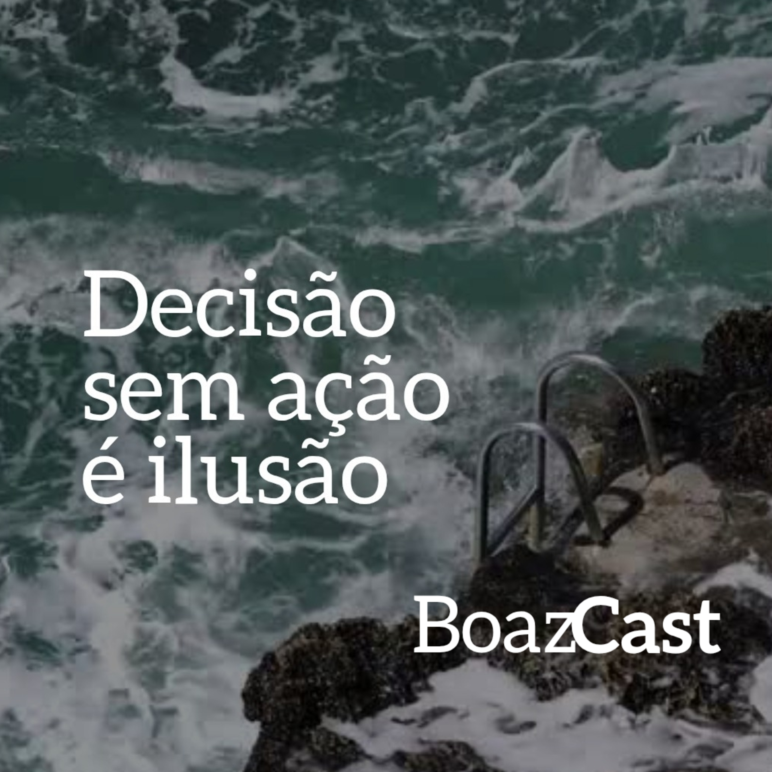 Decisão sem ação é ilusão  episode artwork