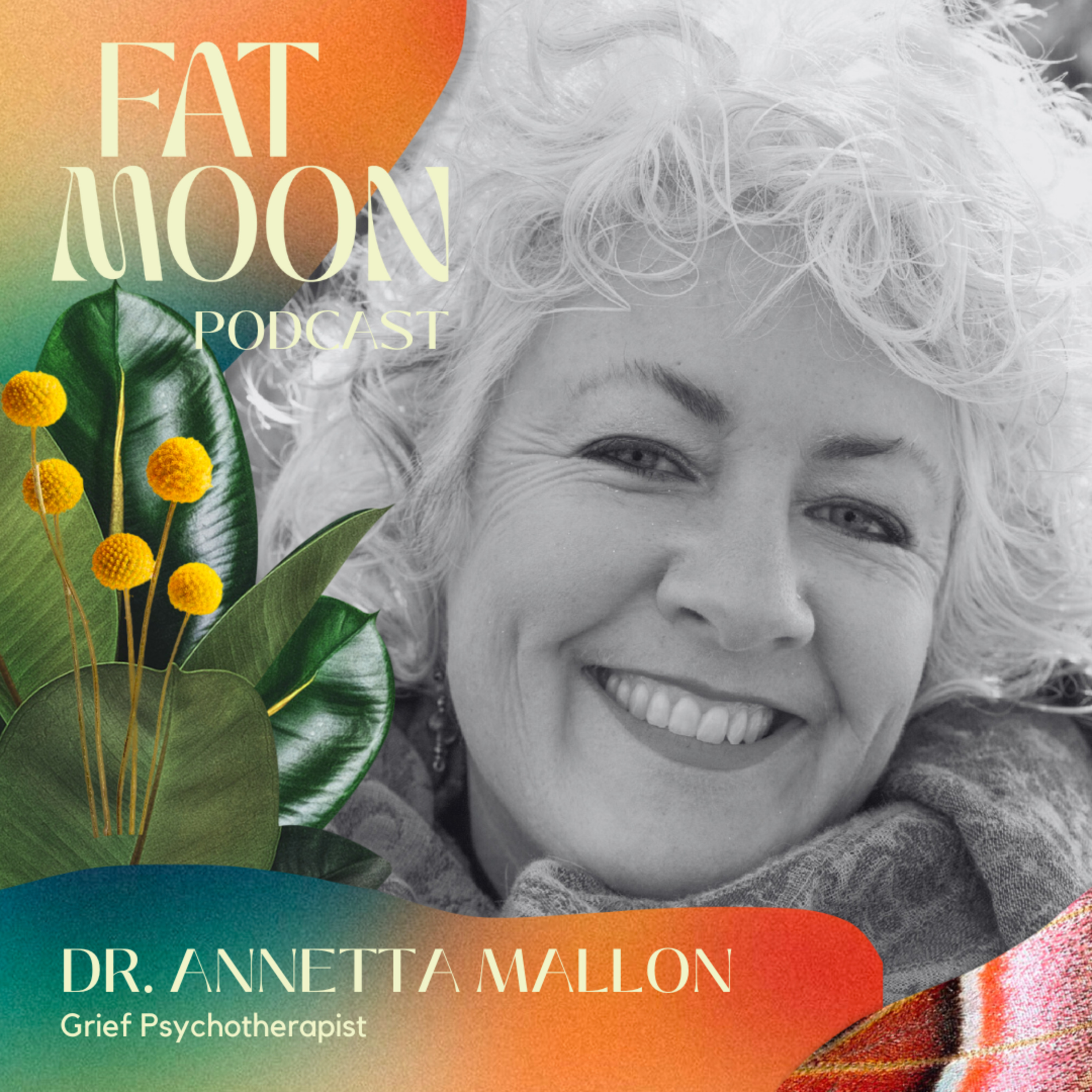 Dr. Annetta Mallon - Grief Psychotherapist (Aus) episode artwork