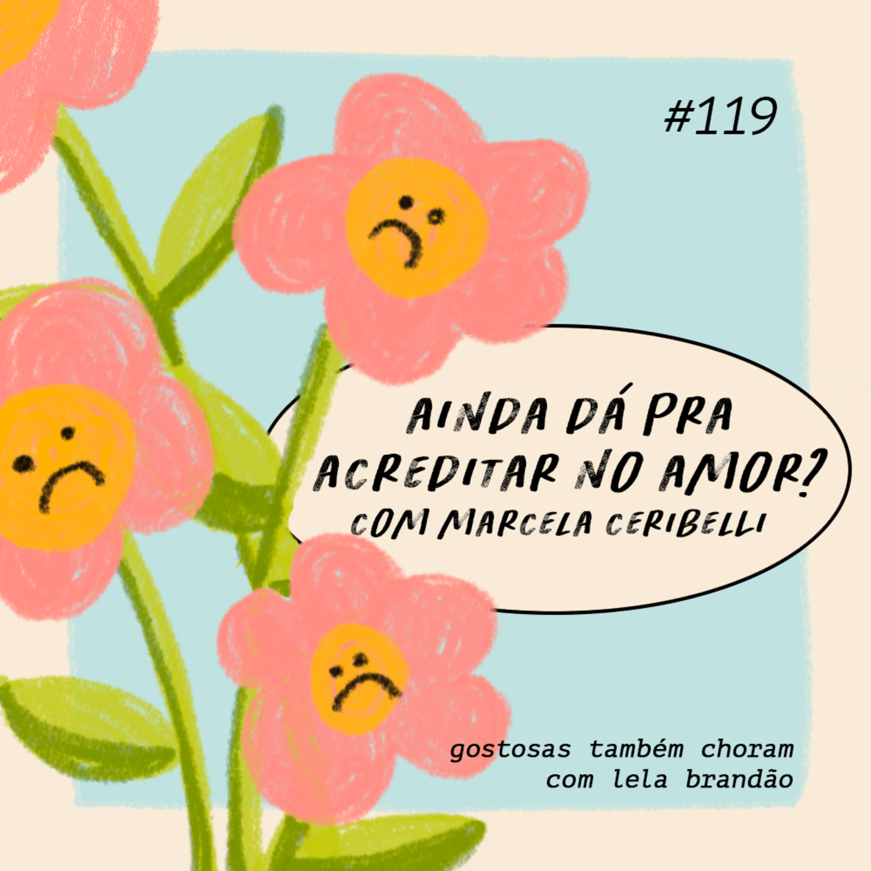 ainda dá pra acreditar no amor? com marcela ceribelli