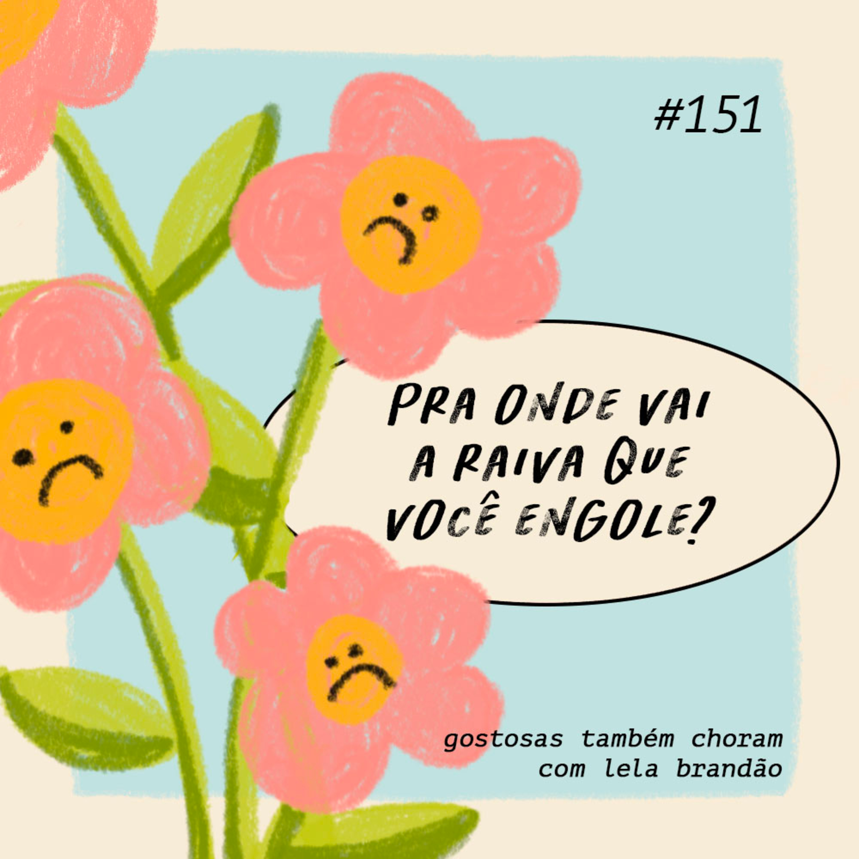 pra onde vai a raiva que você engole? episode artwork