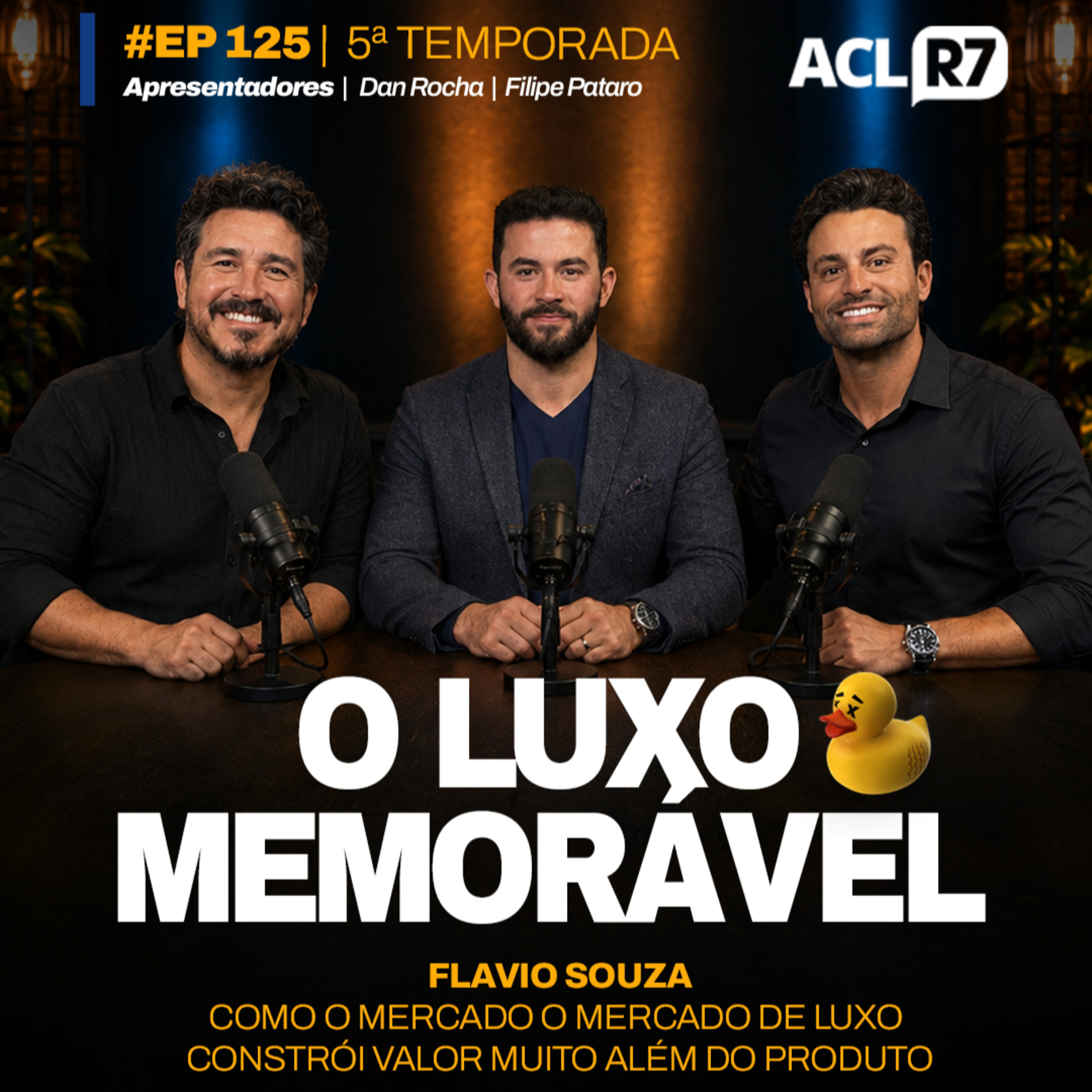 O LUXO MEMORÁVEL // FLAVIO SOUZA // EP 125/T5 episode artwork