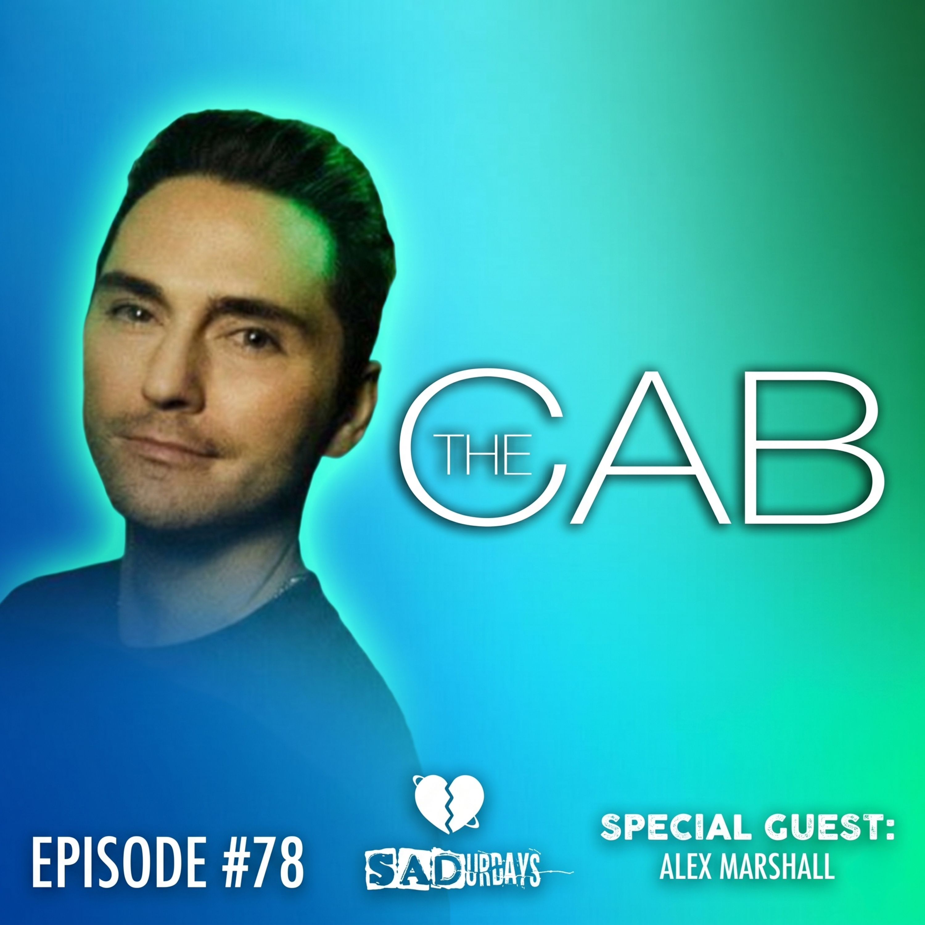 SADurdays Episode 78 (5/15/26) special guest Alex Marshall (The Cab)