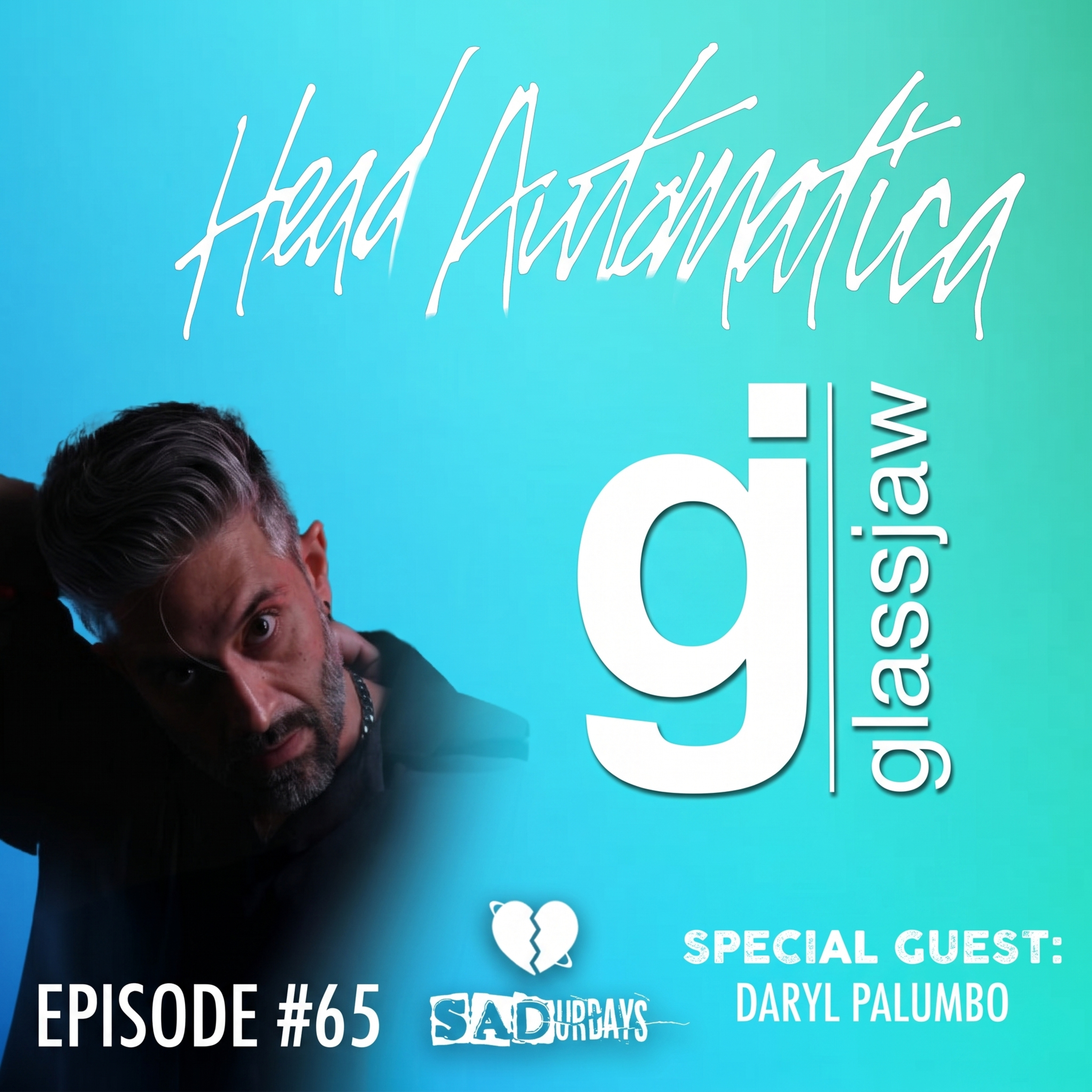 SADurdays Episode 65 (10/4/25) special guest Daryl Palumbo (Head Automatica + Glassjaw) episode artwork