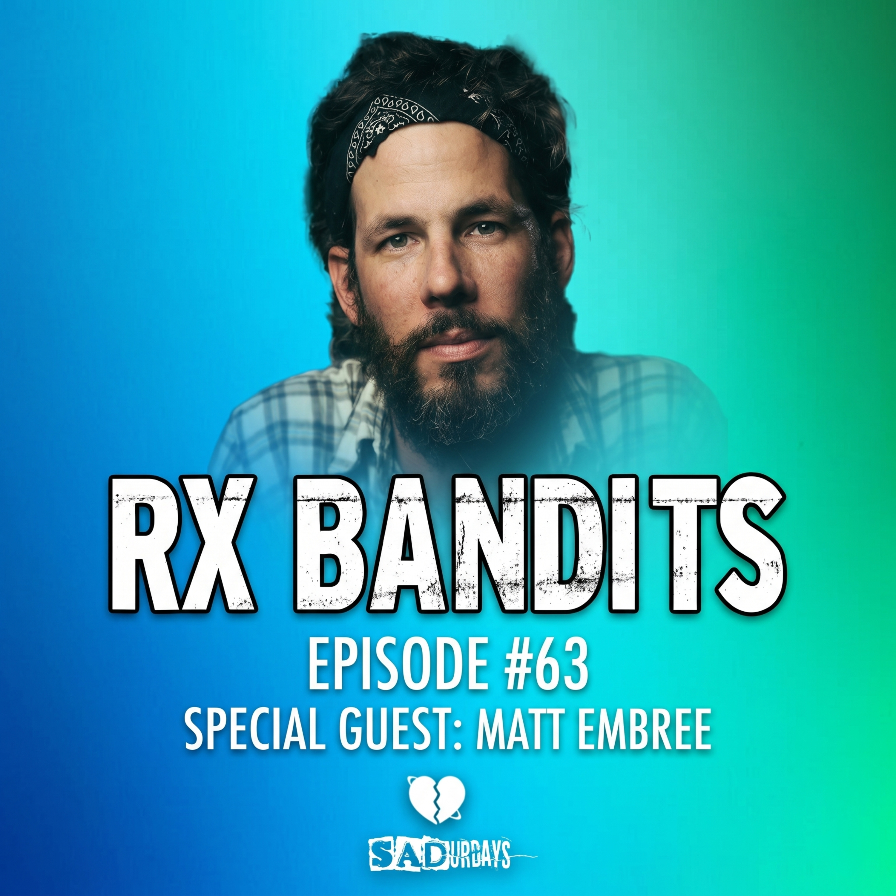 SADurdays Episode 63 (9/20/25) special guest Matt Embree (Rx Bandits + The Sound of Animals Fighting) episode artwork