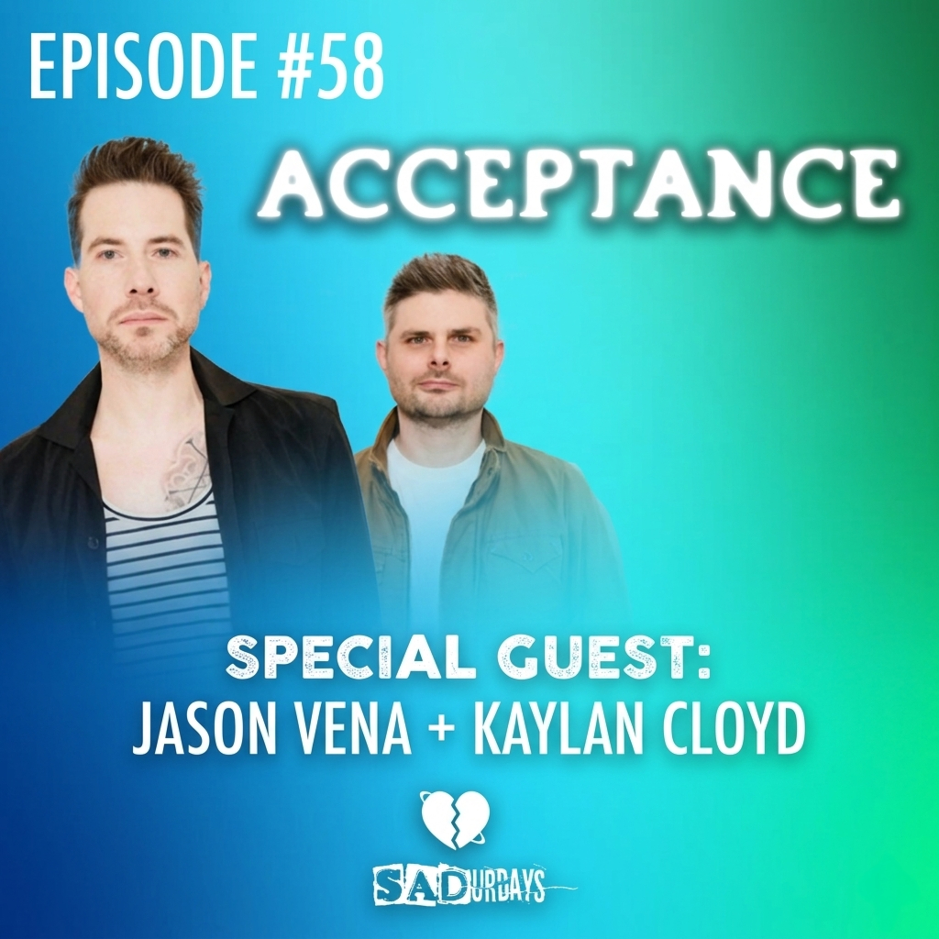 SADurdays Episode 58 (8/2/25) special guests Jason Vena & Kaylan Cloyd (Acceptance) episode artwork