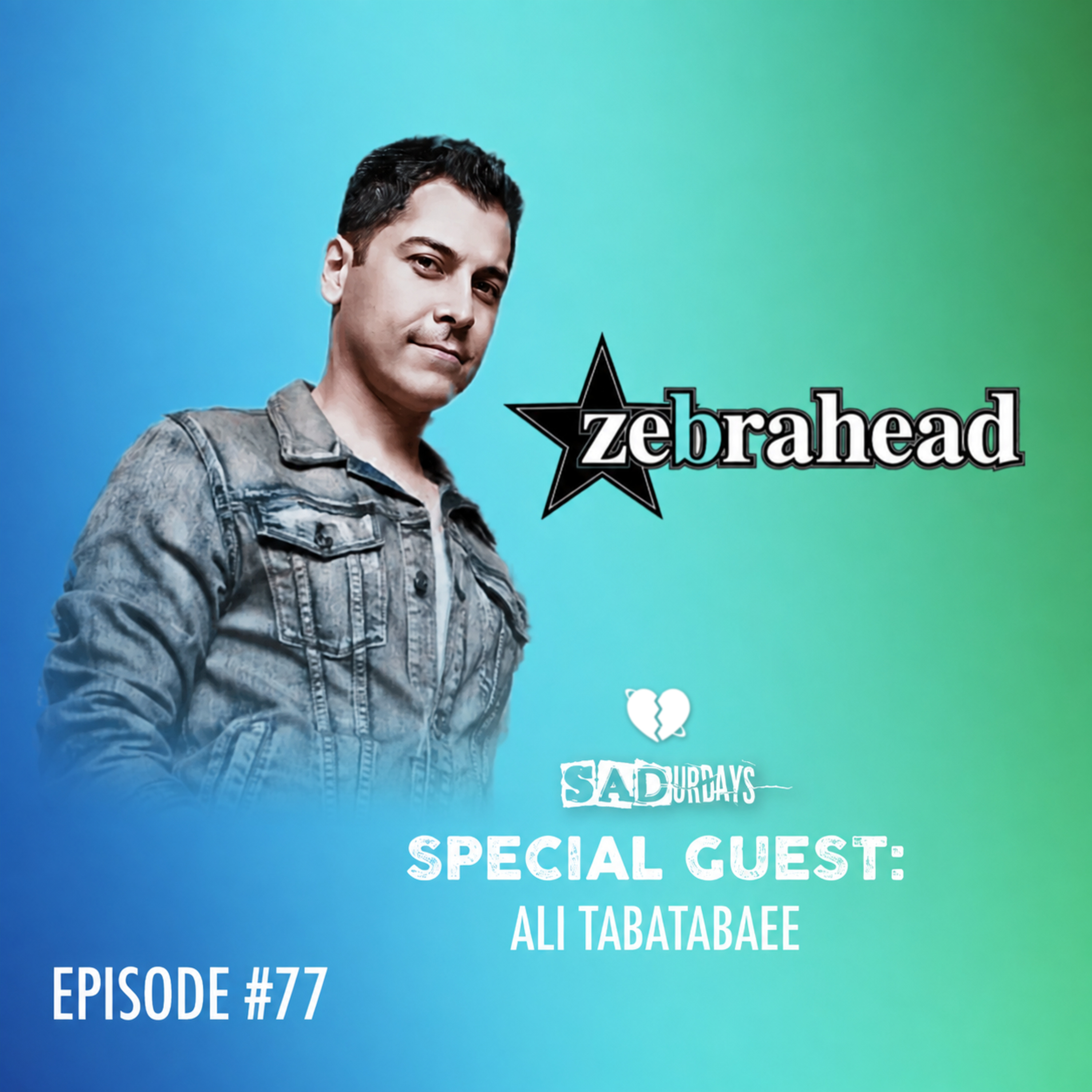 SADurdays Episode 77 (9/12/26) special guest Ali Tabatabaee (Zebrahead)