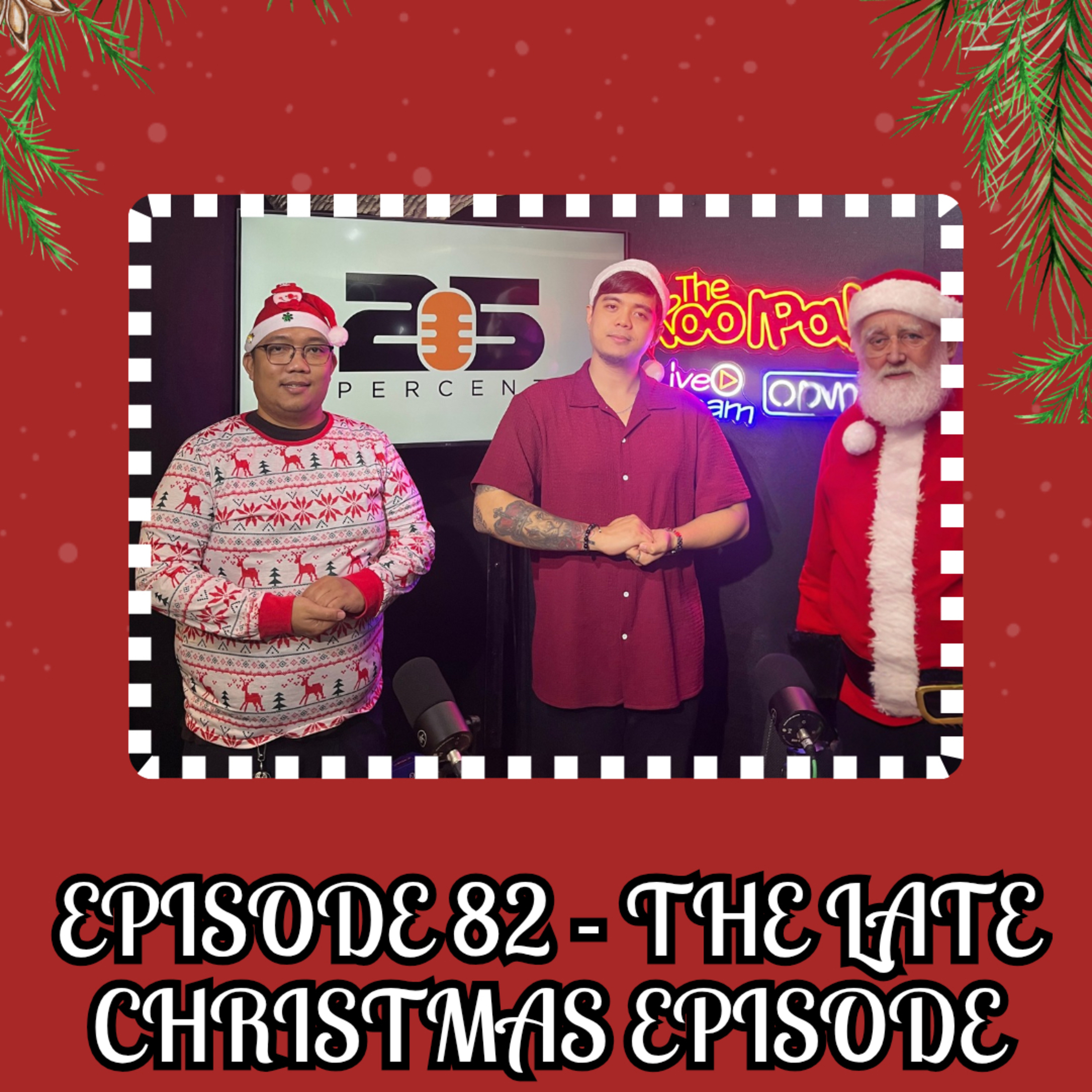 EPISODE 82 - THE LATE CHRISTMAS EPISODE episode artwork