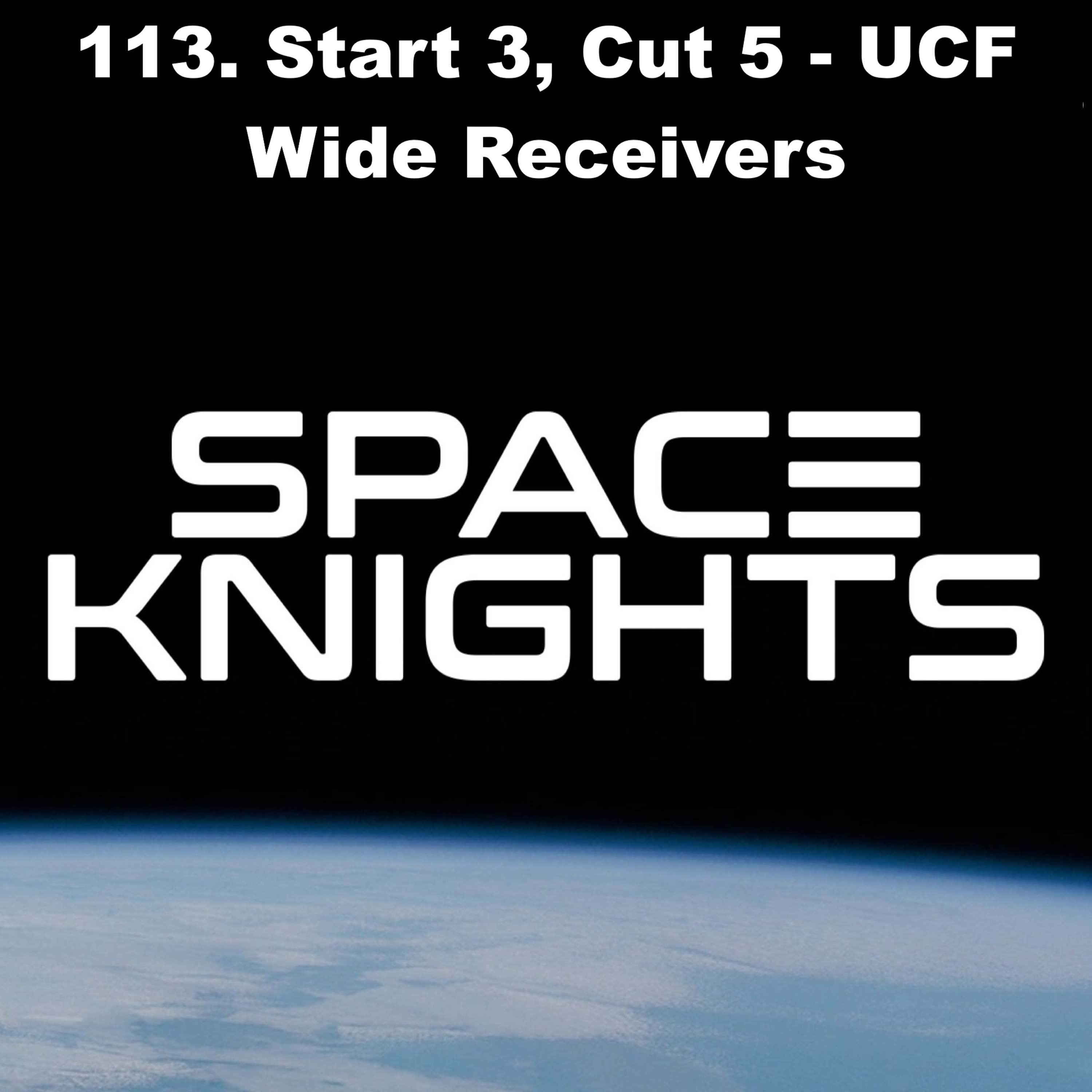 113. Start 3, Cut 5 UCF Wide Receivers episode artwork
