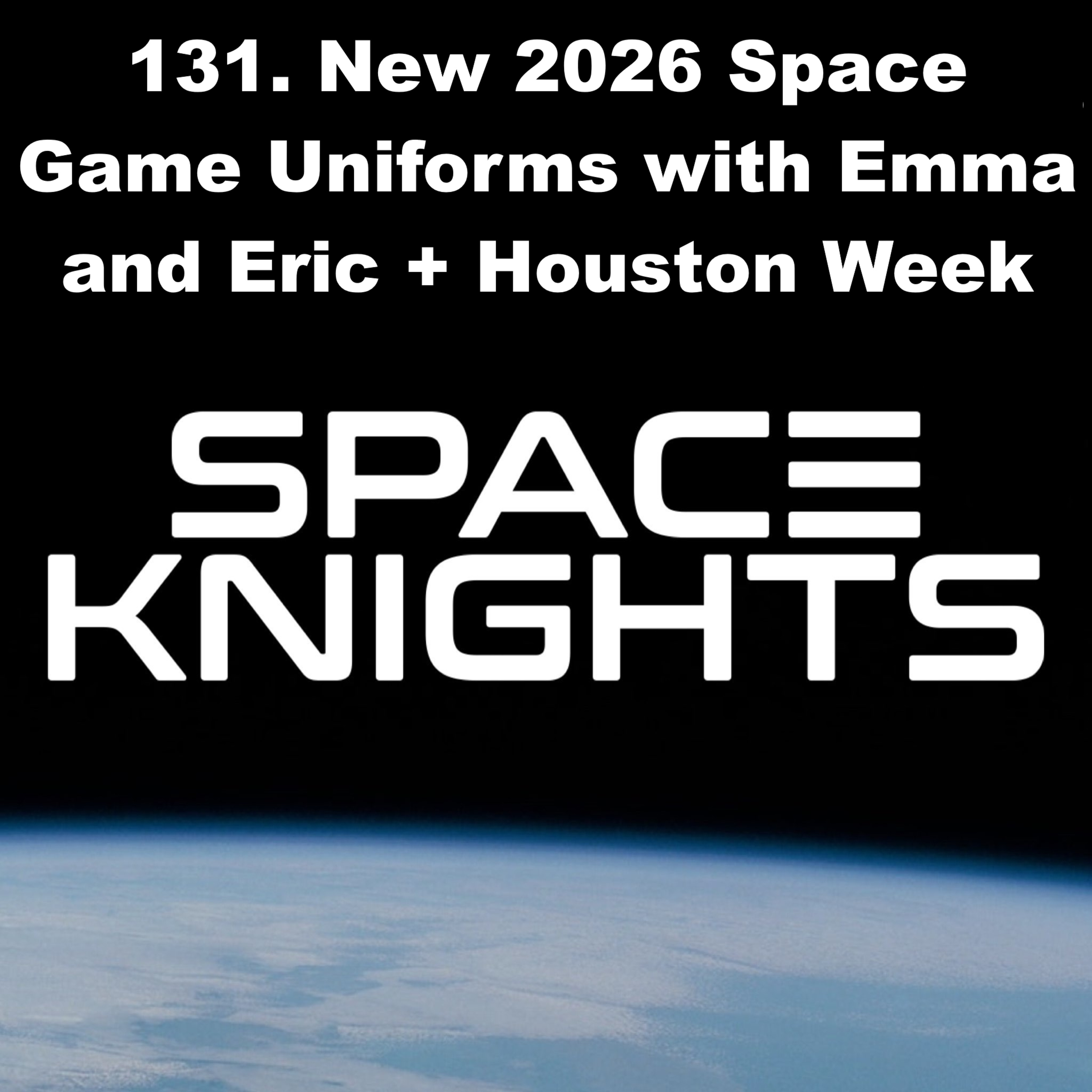 131. New 2026 UCF Space Game Uniforms with Emma Schneider and Eric DeSalvo + Houston Week