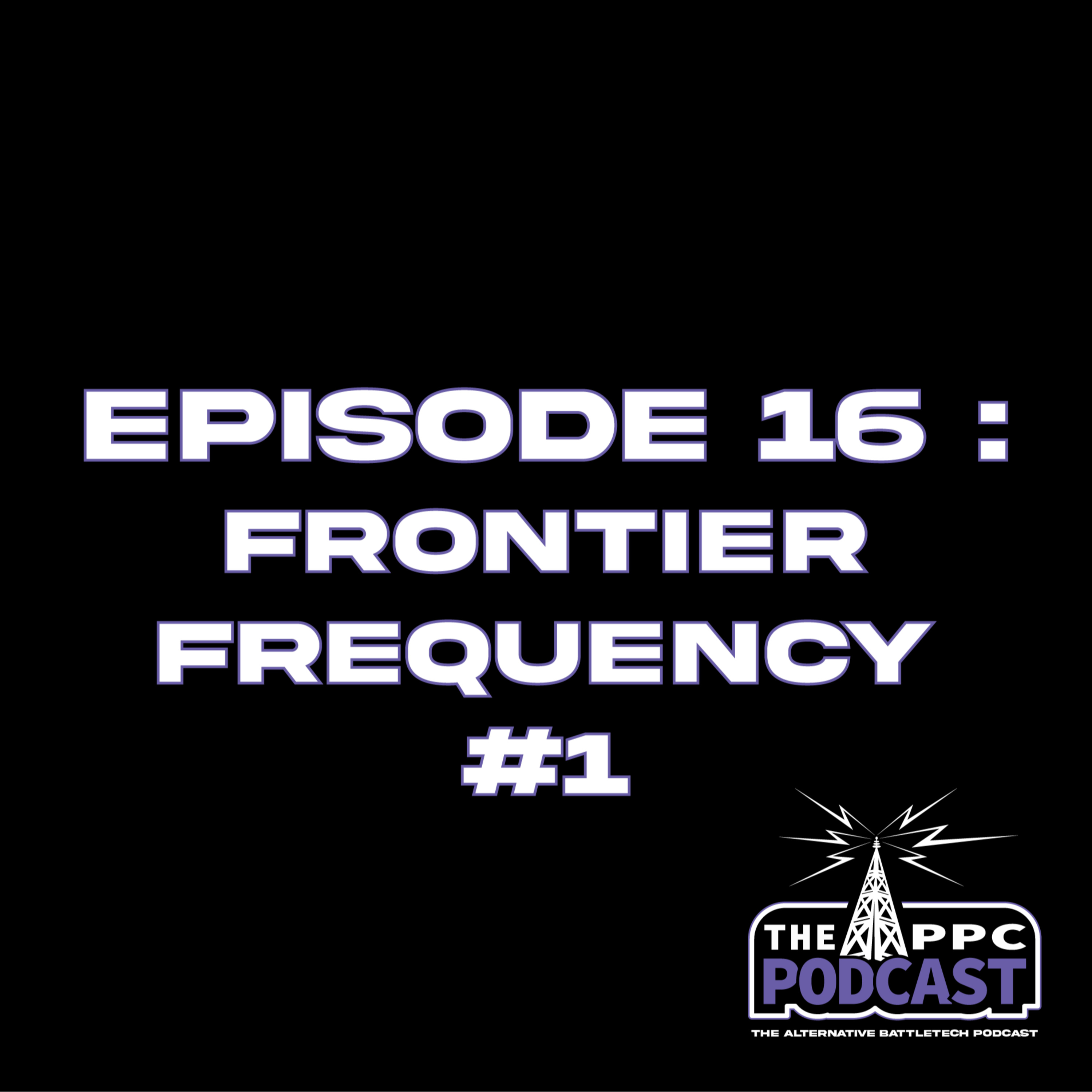 Episode 16 - Frontier Frequency #1 | Periphery Podcast Corporation episode artwork