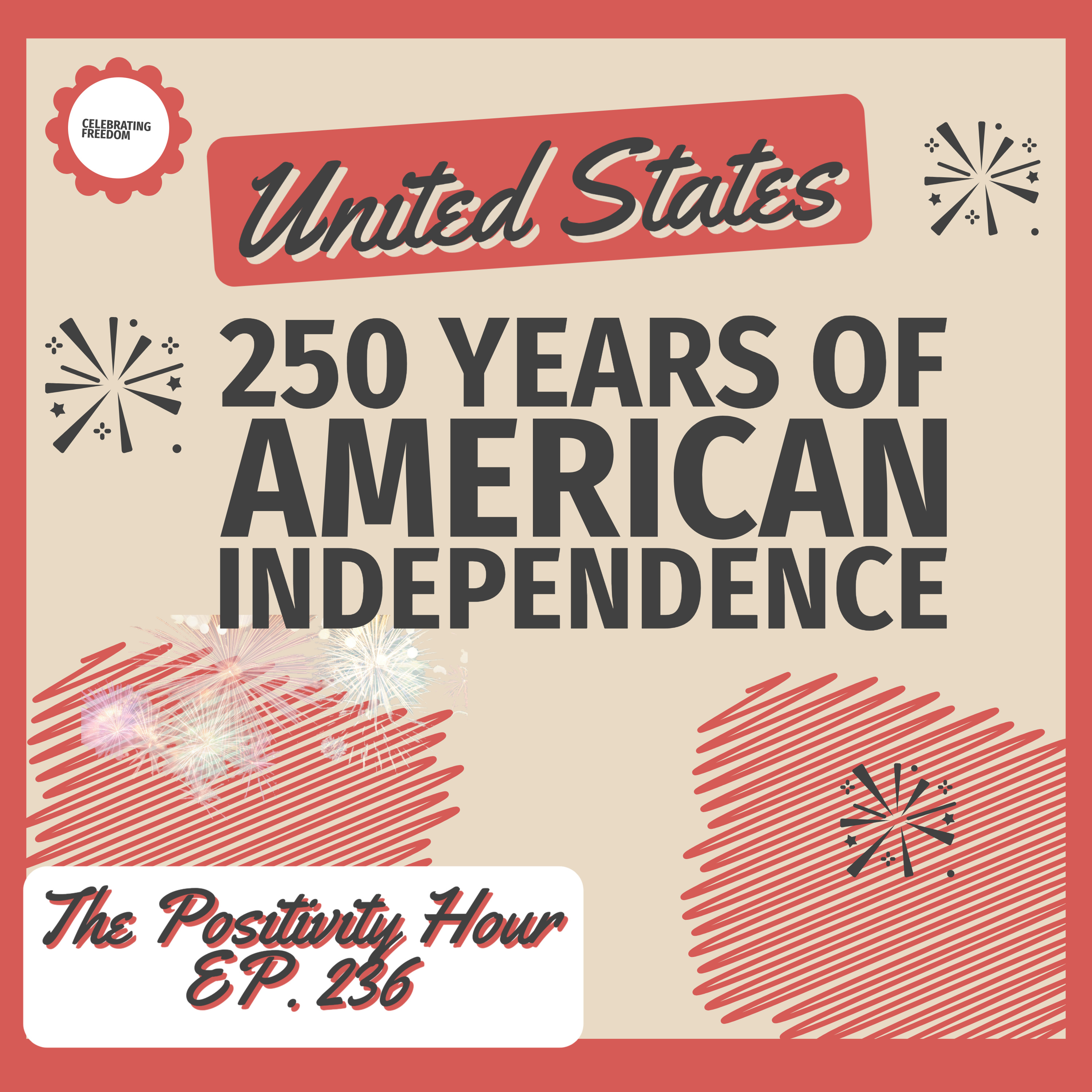 250 YEARS AND COUNTING: UNITED STATES OF AMERICA IS STILL HERE!! | EP. 236 episode artwork
