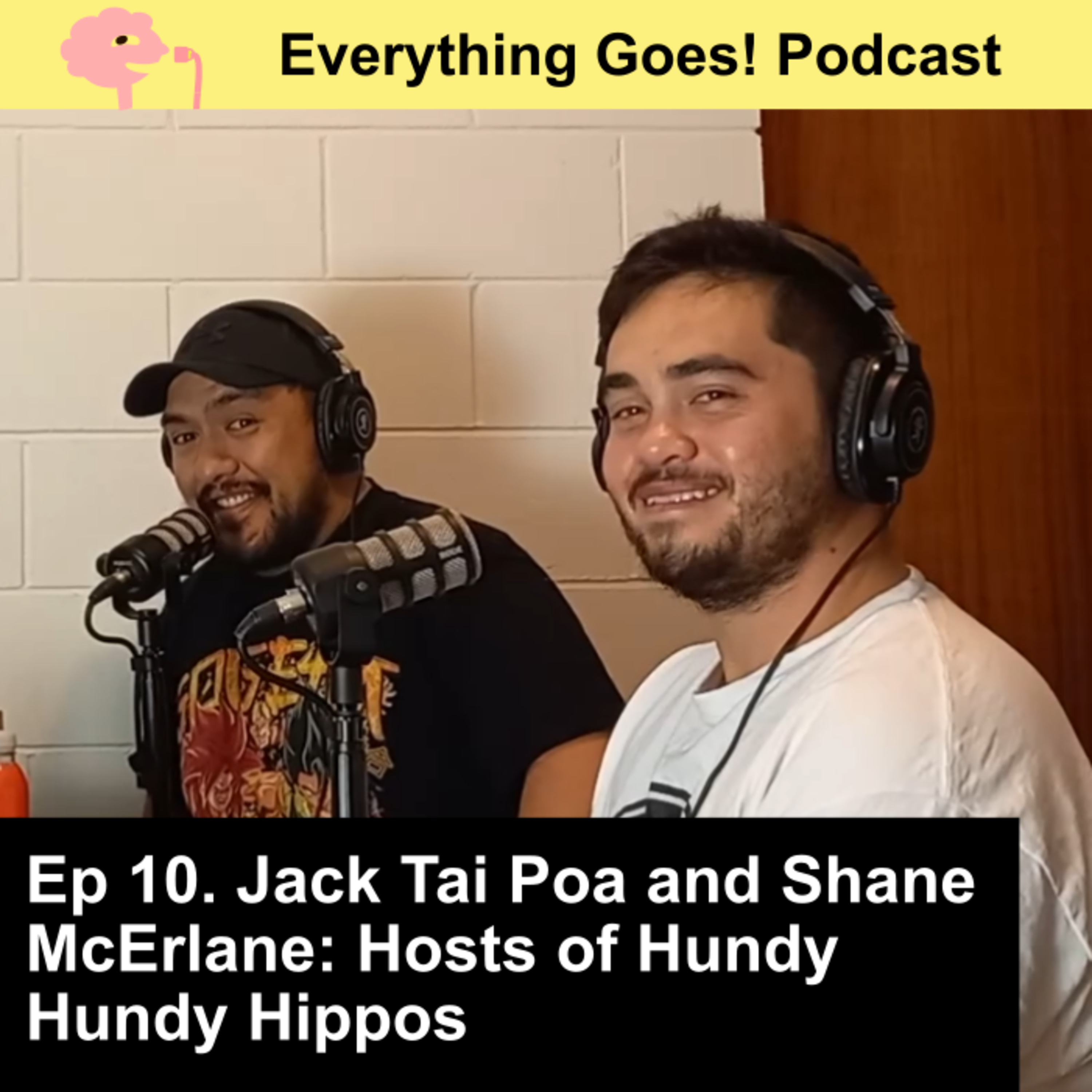 Ep 10. Jack Tai Poa & Shane McErlane: Hosts of NZ's Hundiest Pop Culture Podcast "Hundy Hundy Hippos" 