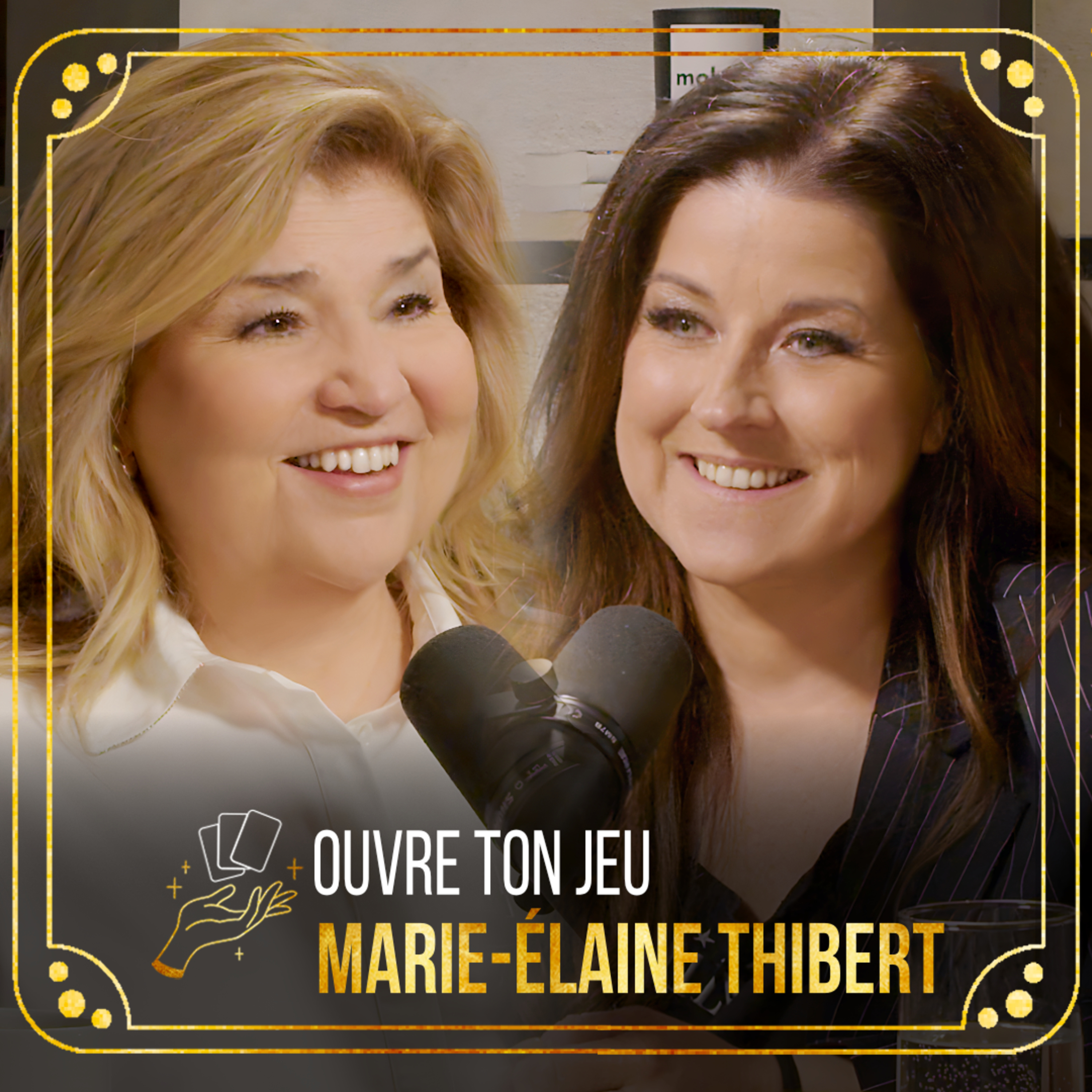 #160 - Marie-Élaine Thibert | Ouvre ton jeu avec Marie-Claude Barrette