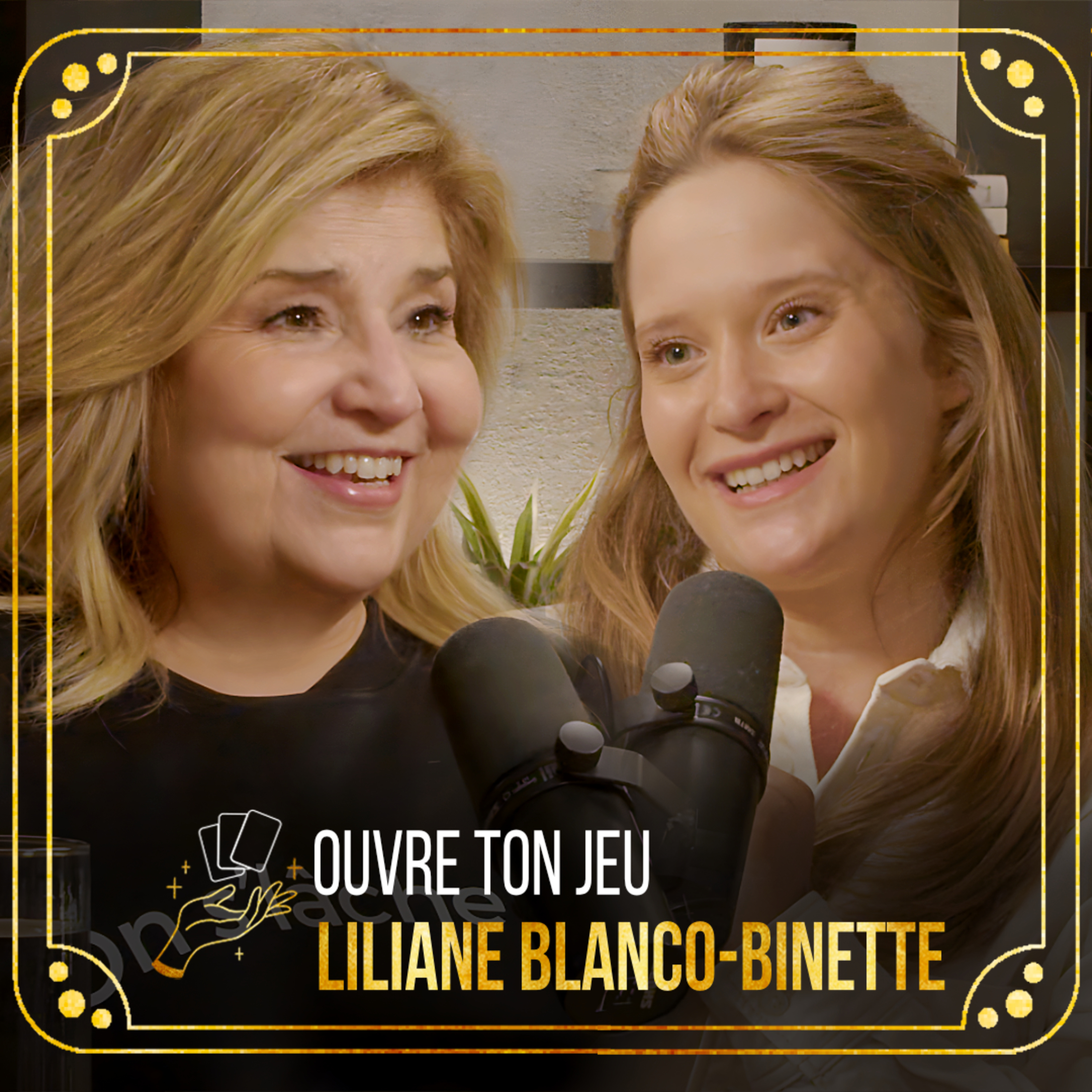  #162 - Liliane Blanco-Binette | Ouvre ton jeu avec Marie-Claude Barrette