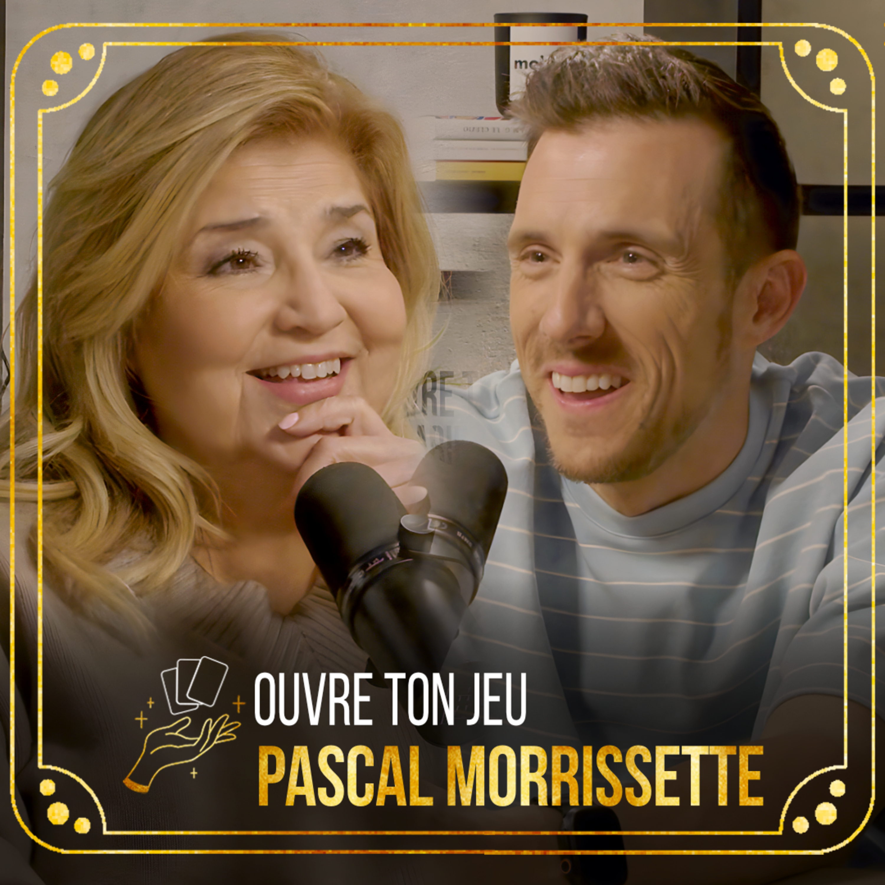 #166 - Pascal Morrissette | Ouvre ton jeu avec Marie-Claude Barrette