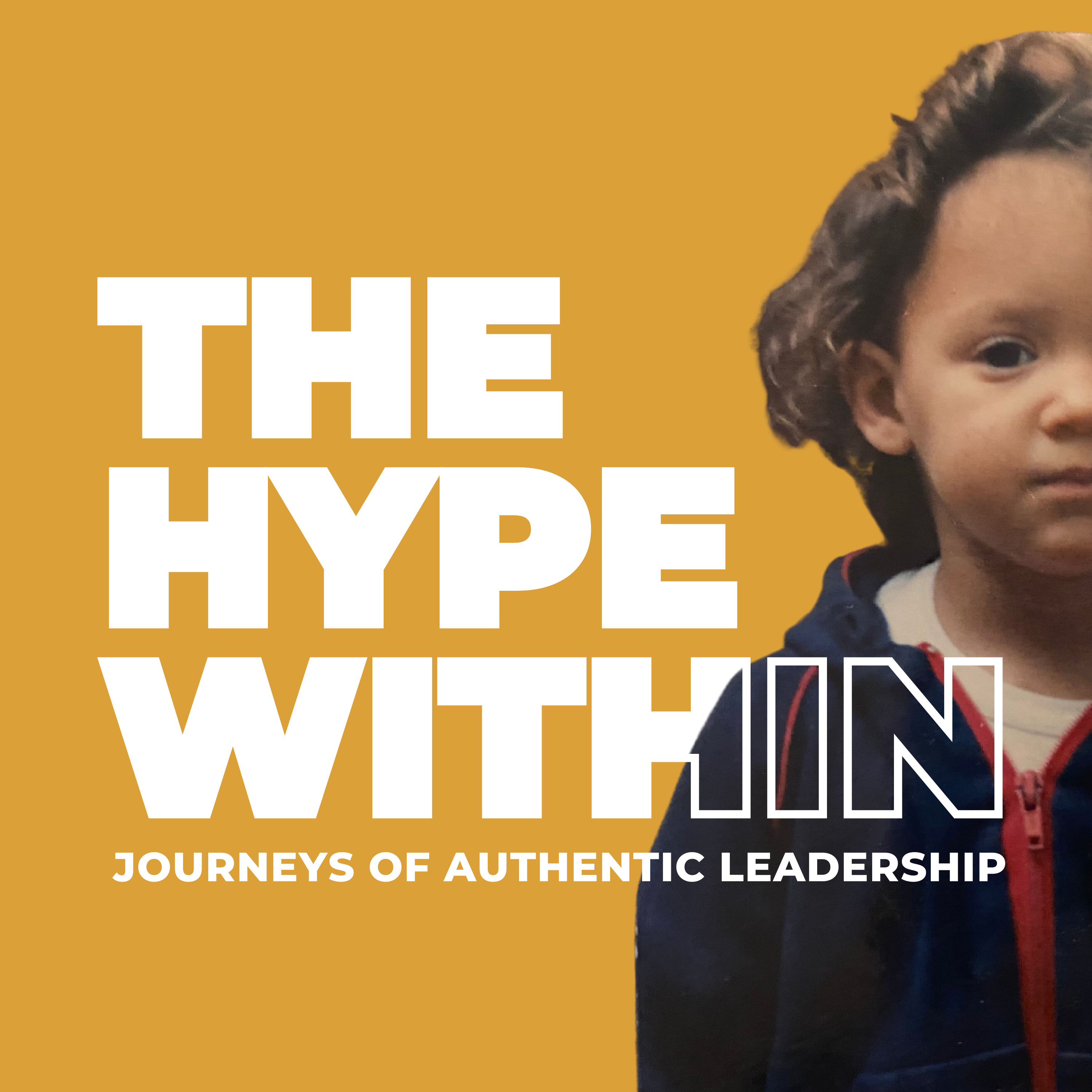 The Hype Within: Journeys of Authentic Leadership