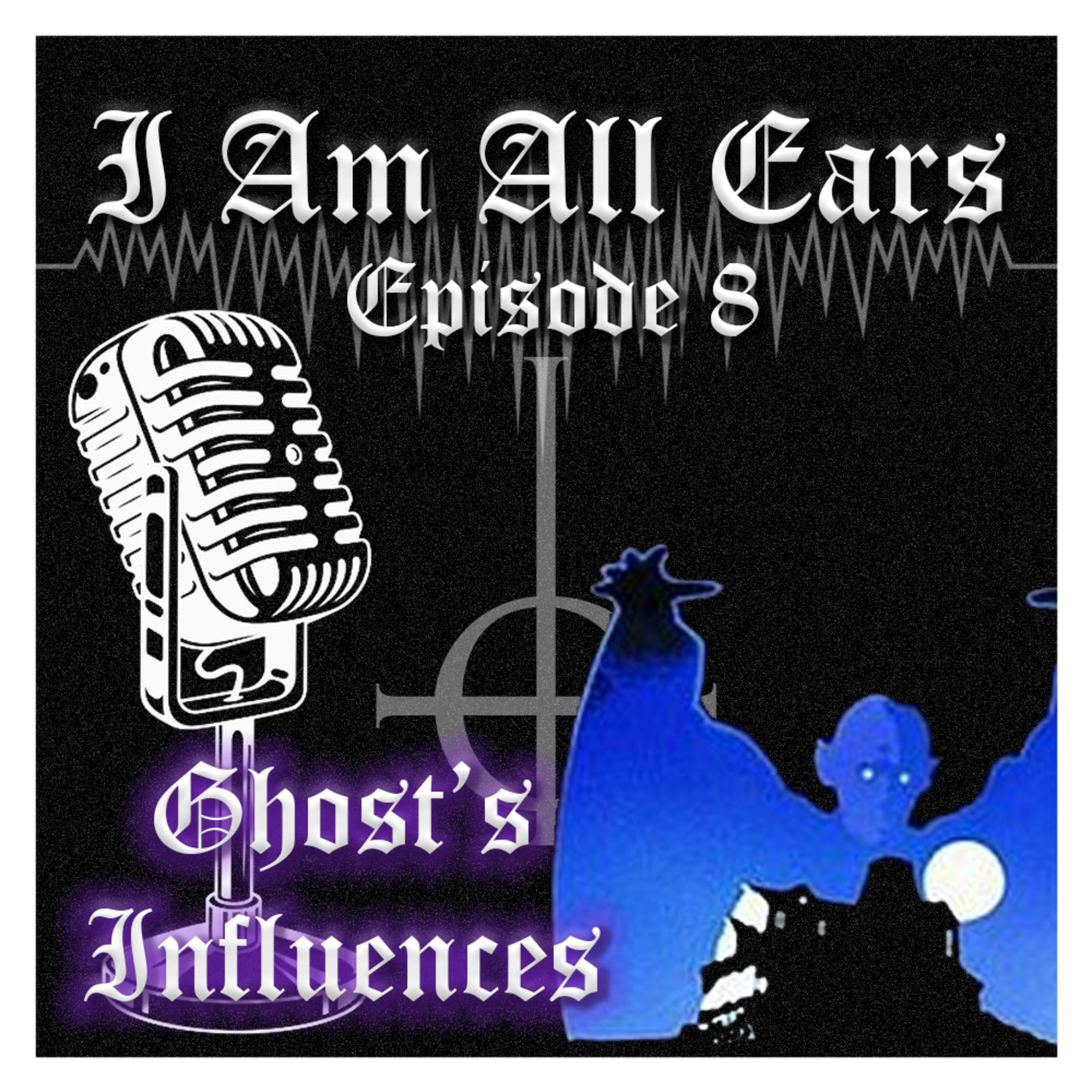 Episode 8 - GHOST INFLUENCES - With Nydelide episode artwork