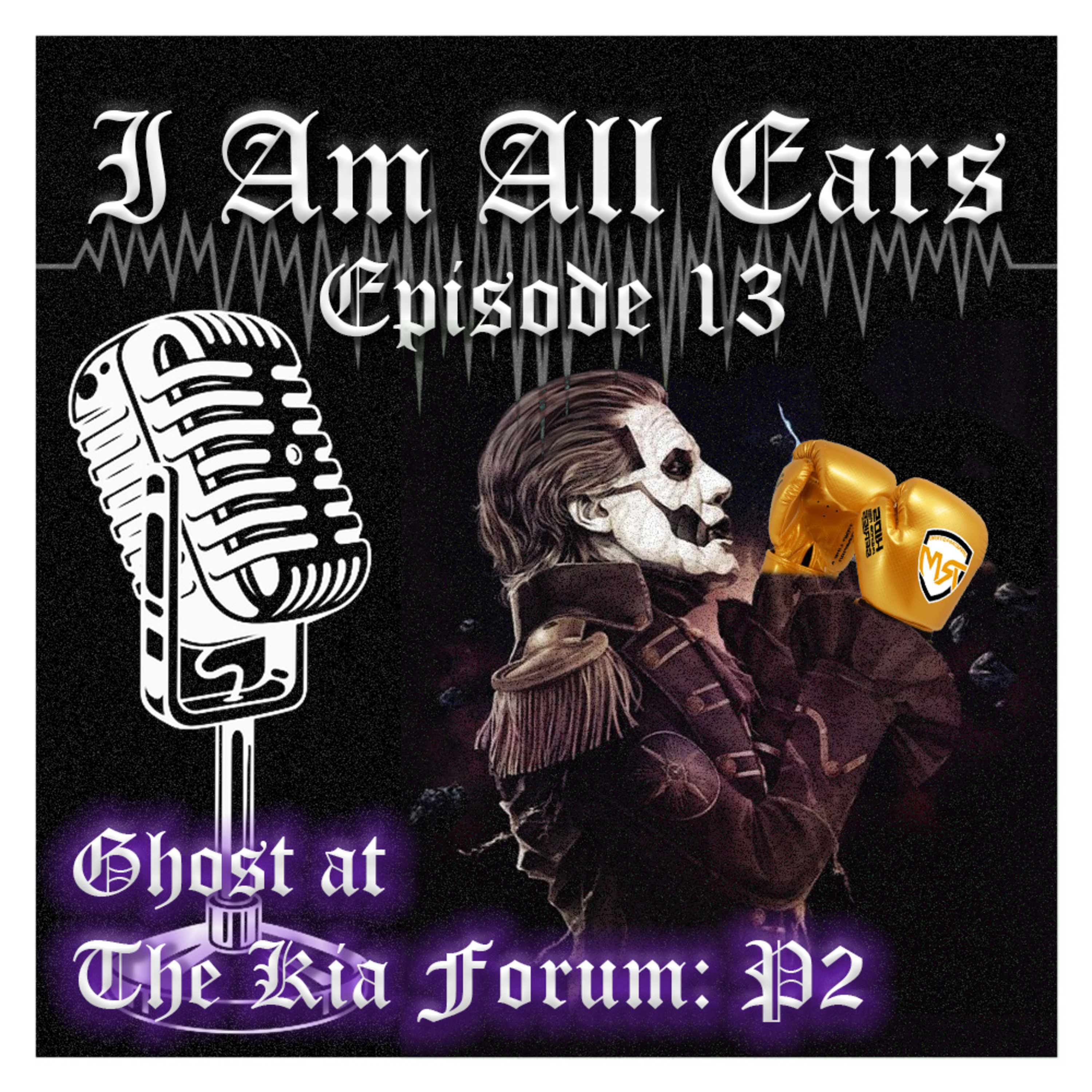 Episode 13 - GHOST AT THE KIA FORUM: THE SHOW AND SKELLY BUTTS episode artwork