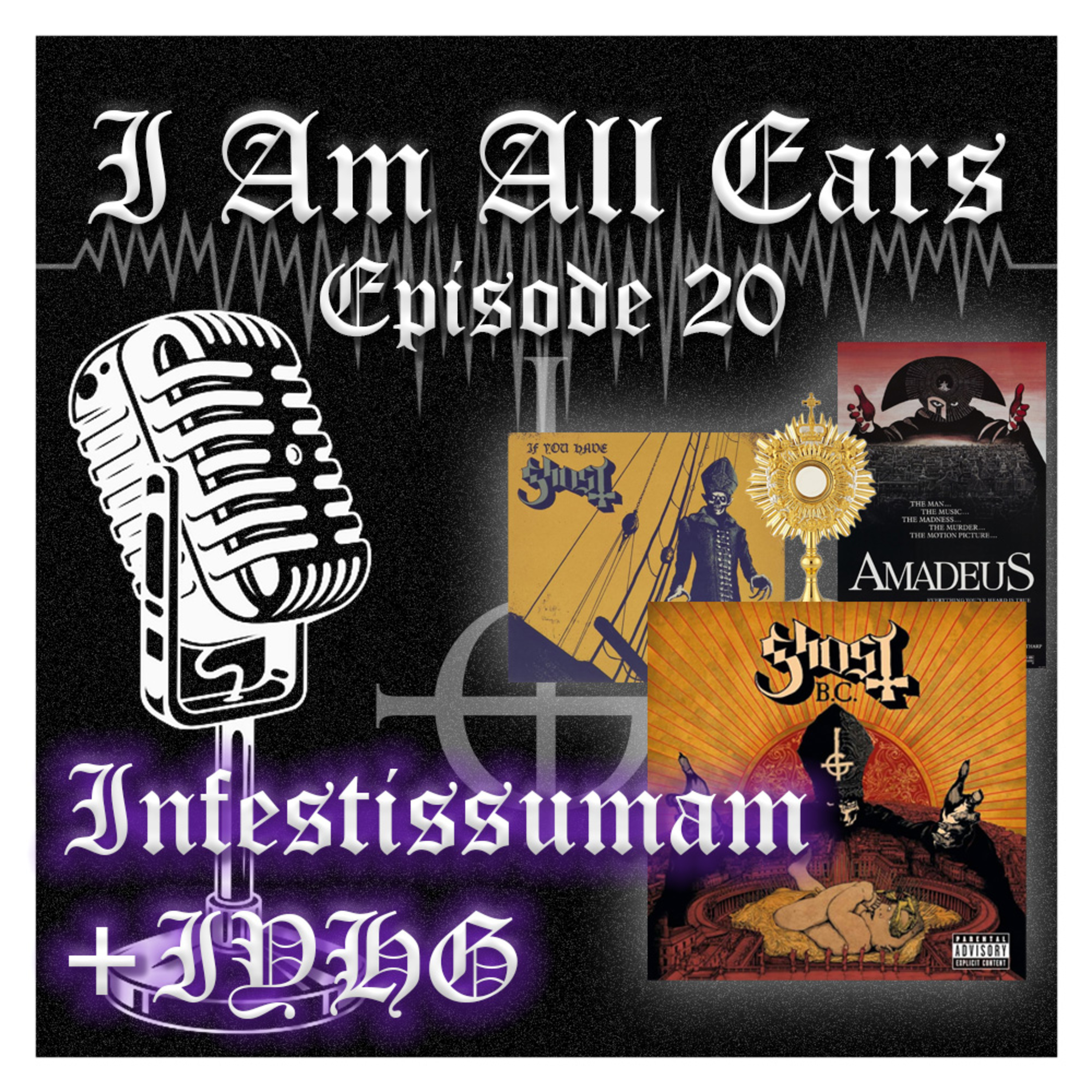 Episode 20 - INFESTISSUMAM & IF YOU HAVE GHOST episode artwork
