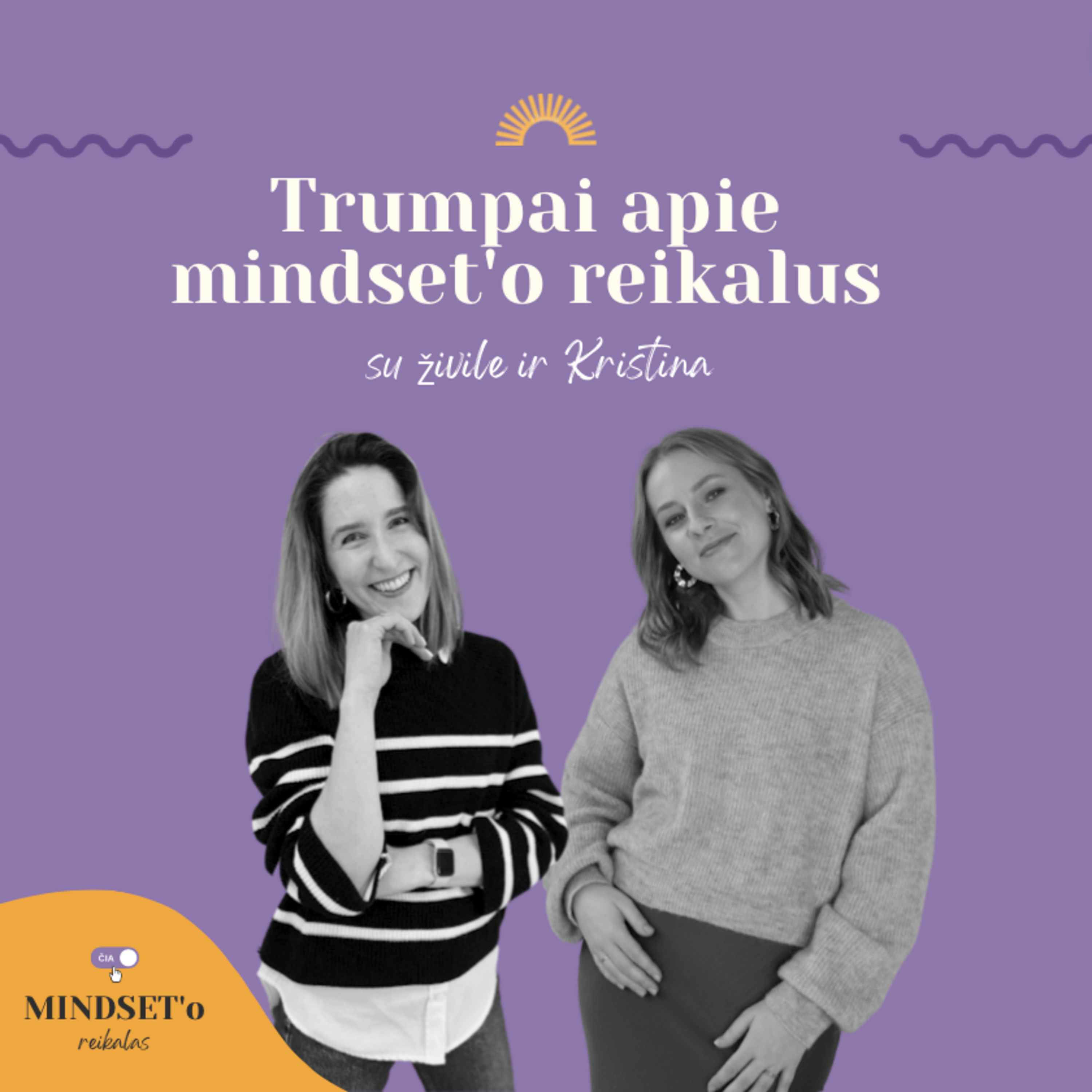 čia MINDSET\'o reikalas