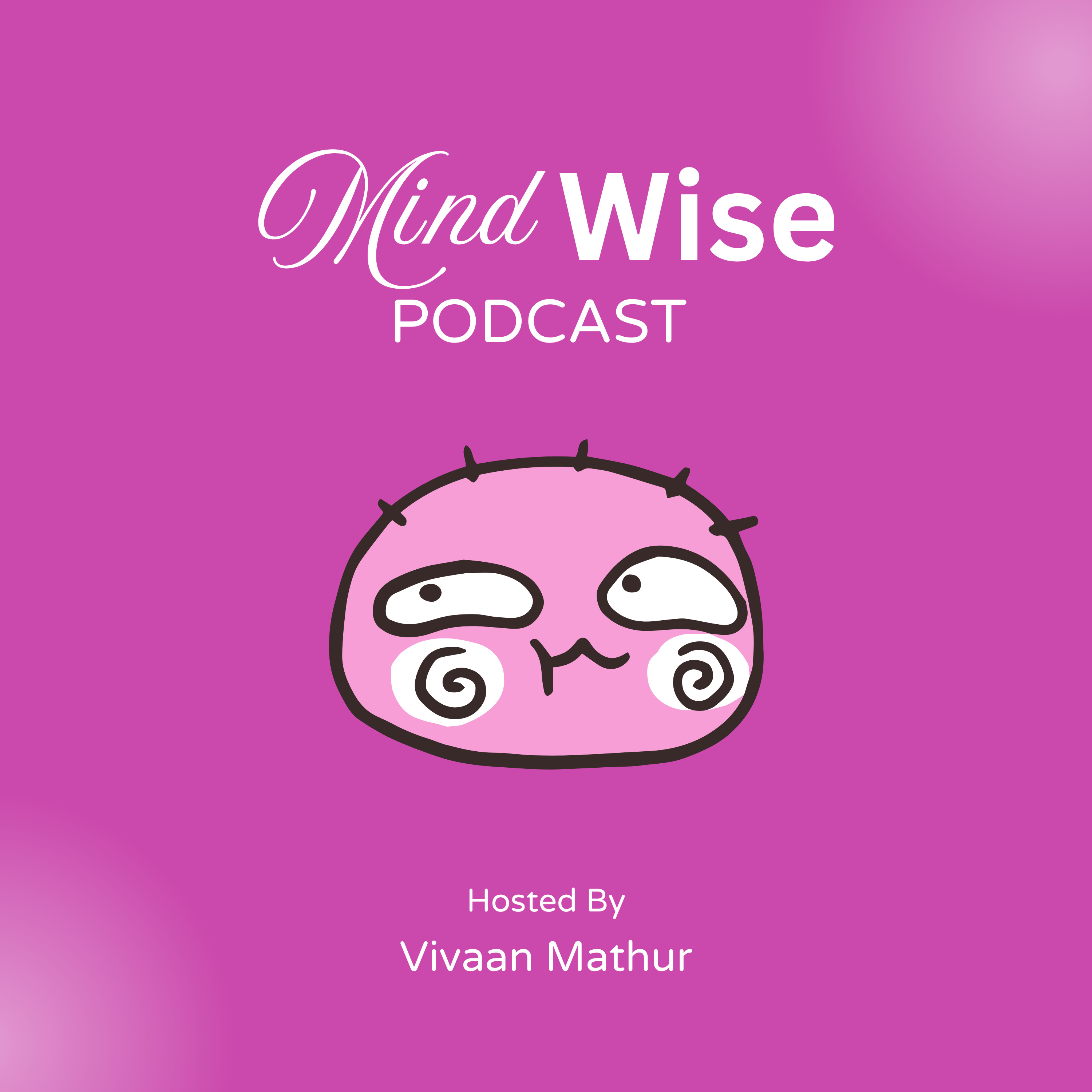 MindWise: Episode 3: Decoding the Brain with Dr. Rishabh Pathak episode artwork