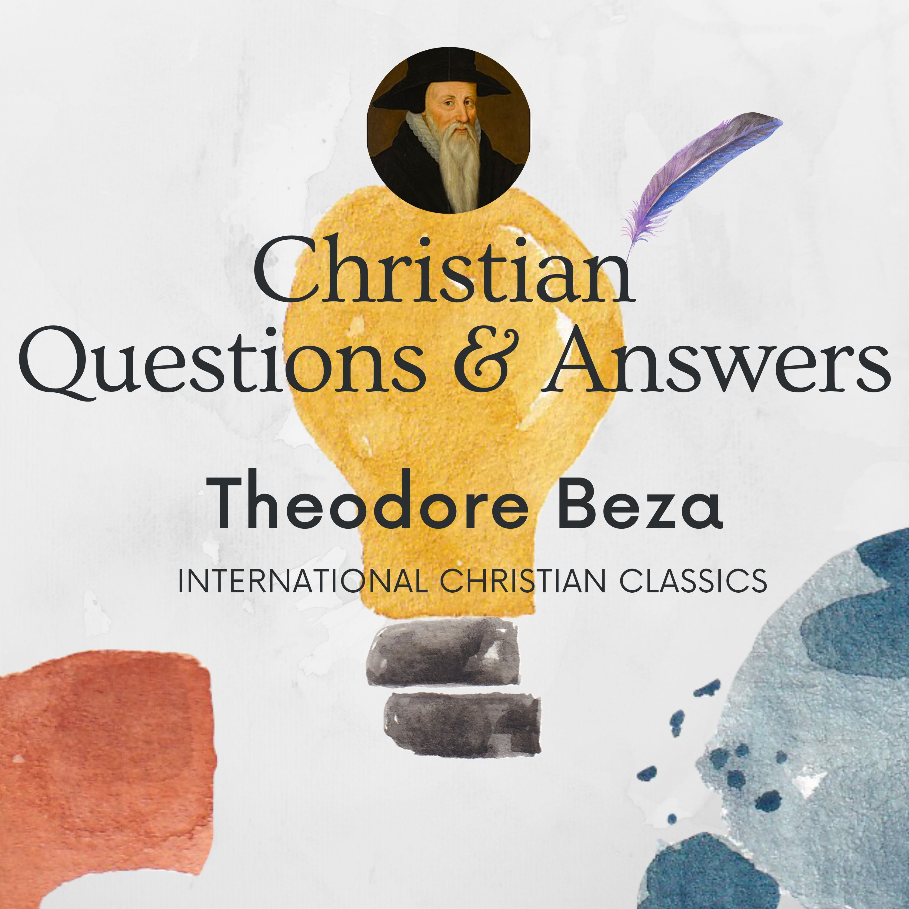 Christian Questions And Answers By Reformer Theodore Beza [Audiobook] | International Christian Classics episode artwork