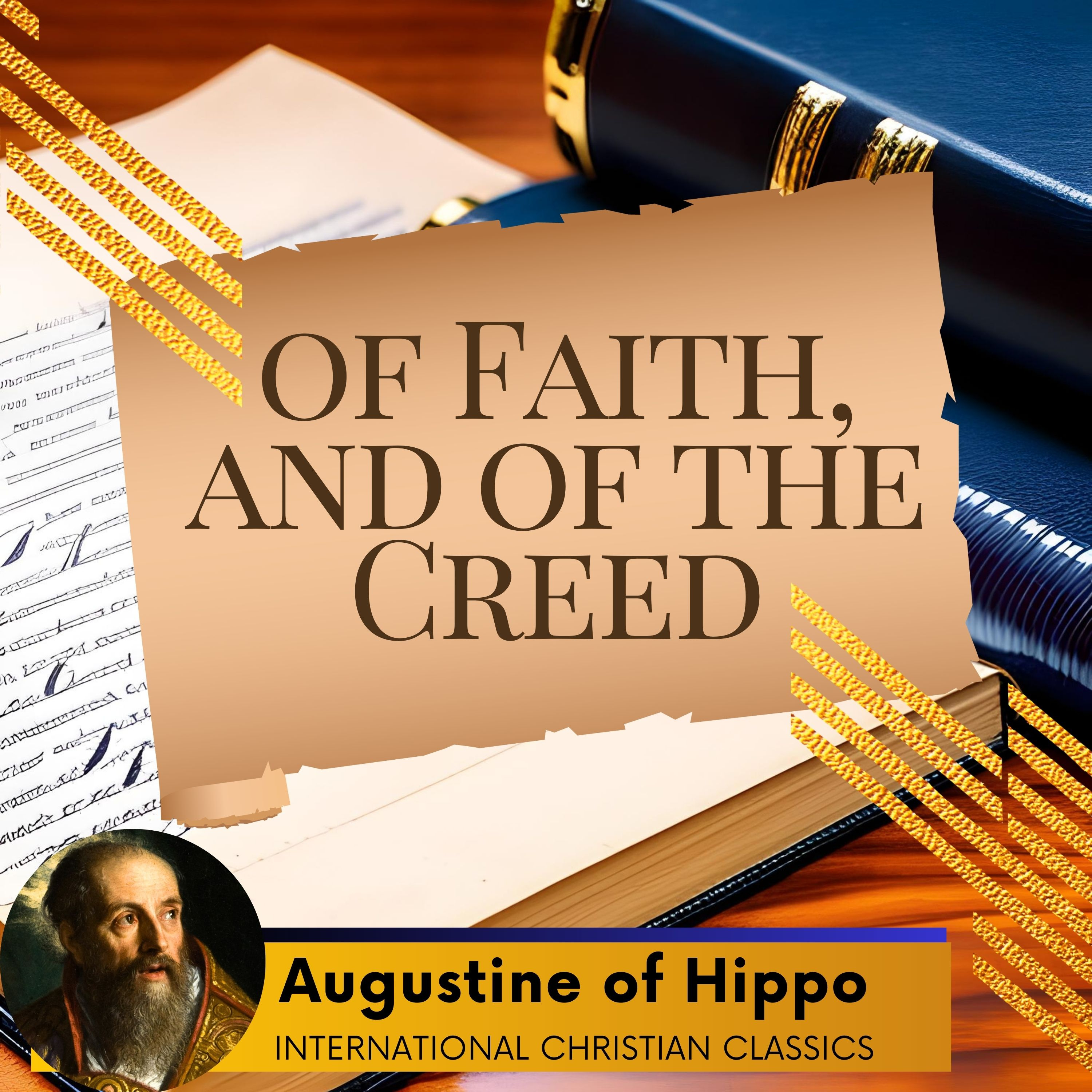 Faith And The Creed By Augustine Of Hippo [Christian Audiobook] | International Christian Classics episode artwork