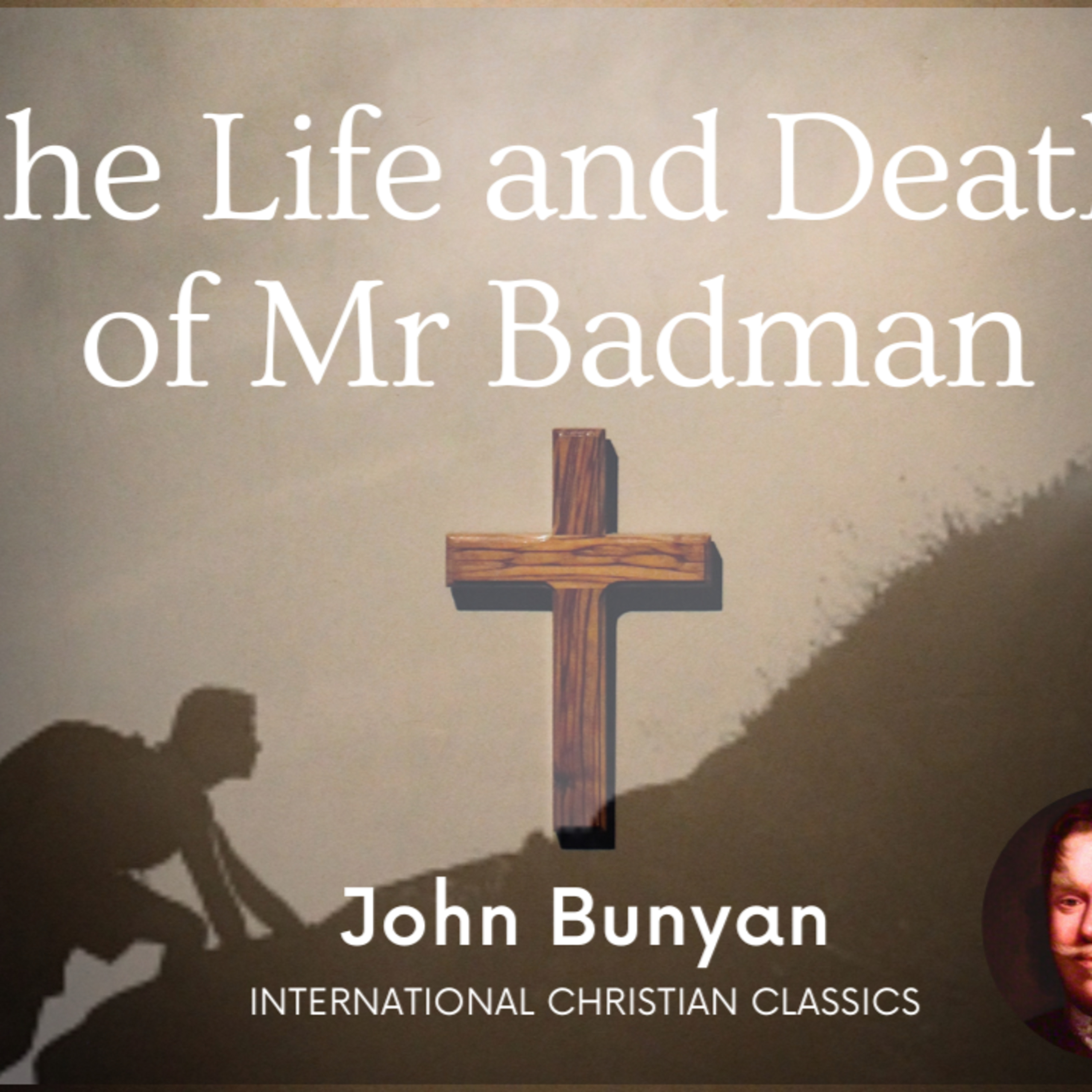 The Life And Death Of Mr Badman By Puritan John Bunyan [Christian Audiobook] | Christian Classics episode artwork