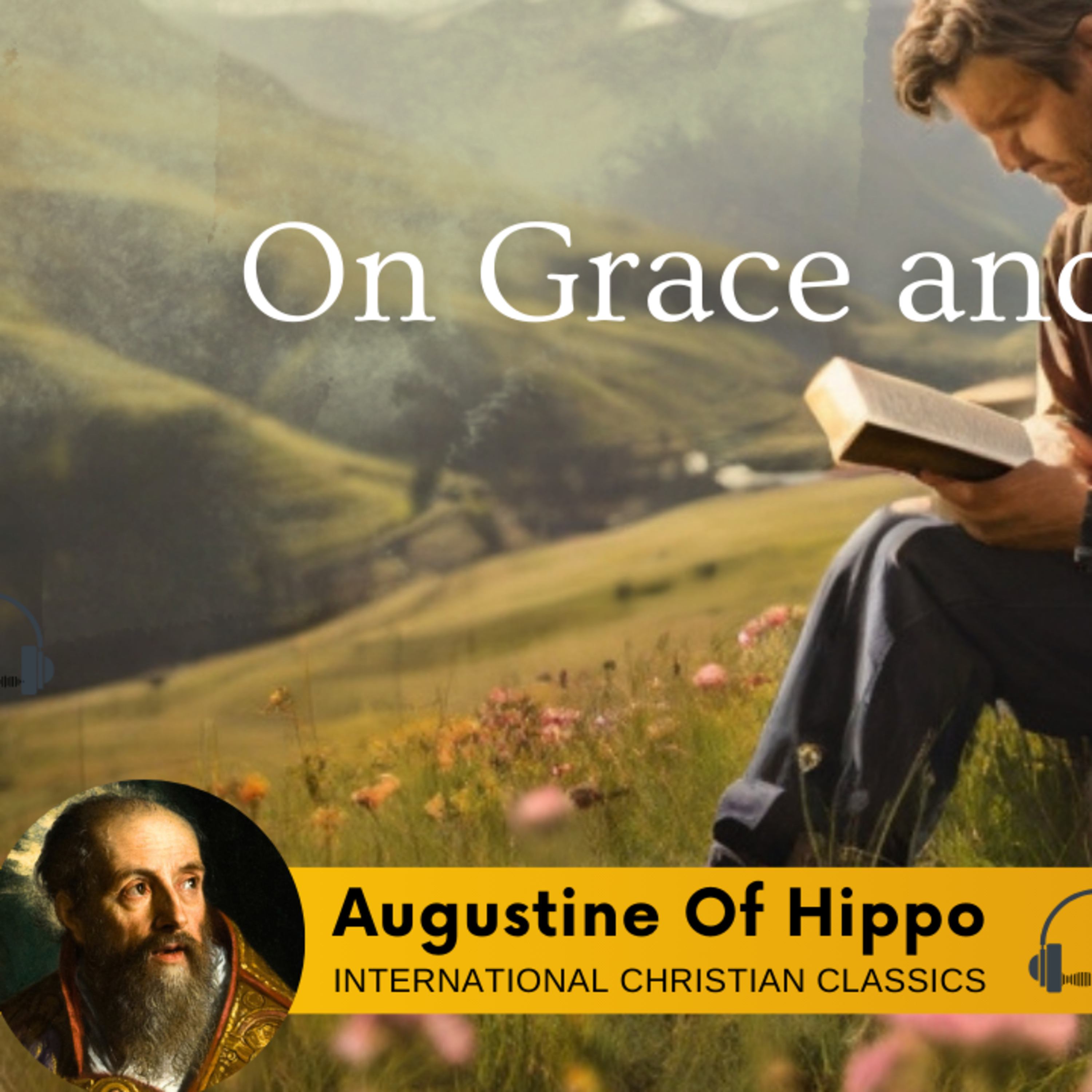 On Grace And Free Will By Augustine Of Hippo [Christian Audiobook] | International Christian Classics episode artwork