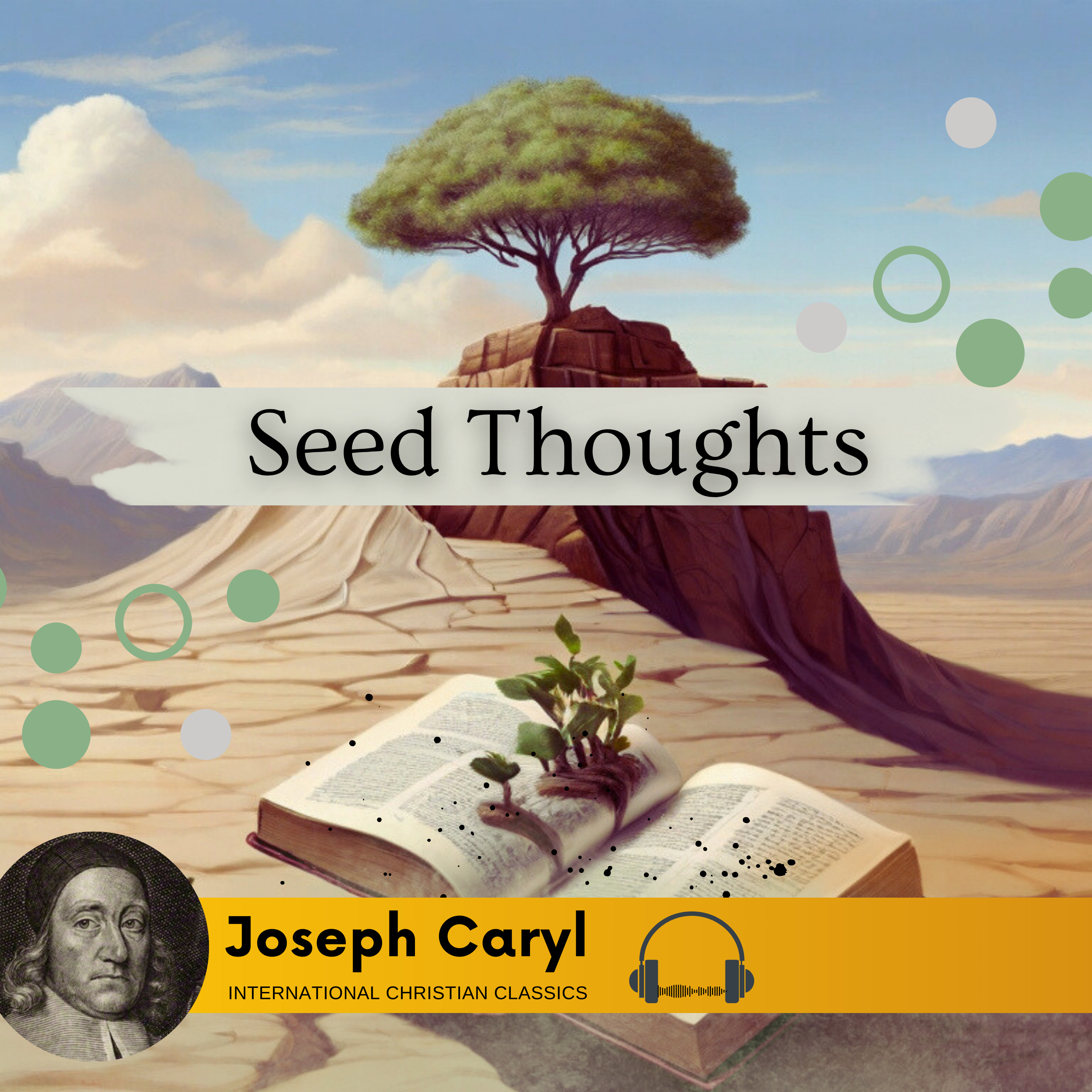 Seed Thoughts: Lessons From The Book Of Job By Puritan Joseph Caryl [Christian Audiobook] | International Christian Classics episode artwork